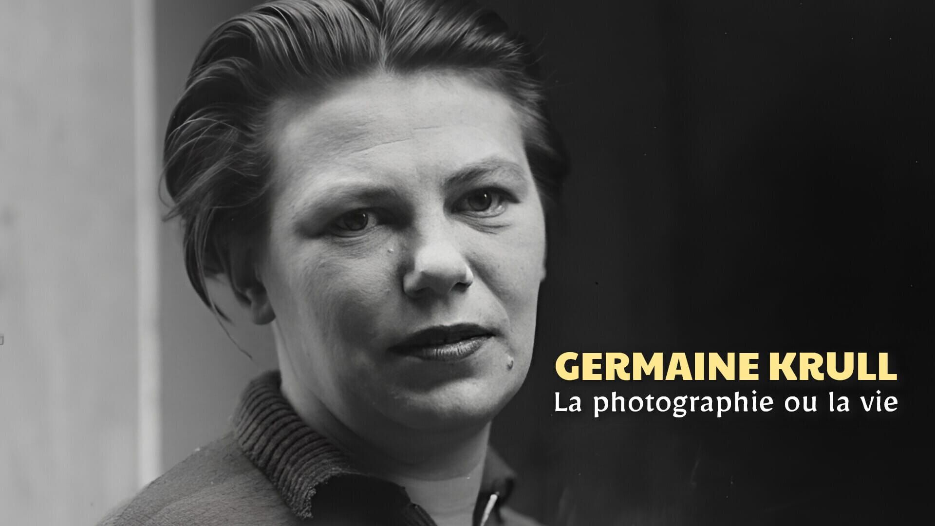 Germaine Krull, la photographie ou la vie