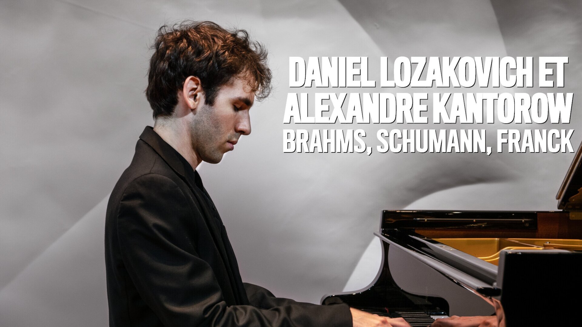 Daniel Lozakovich et Alexandre Kantorow : Brahms, Schumann, Franck