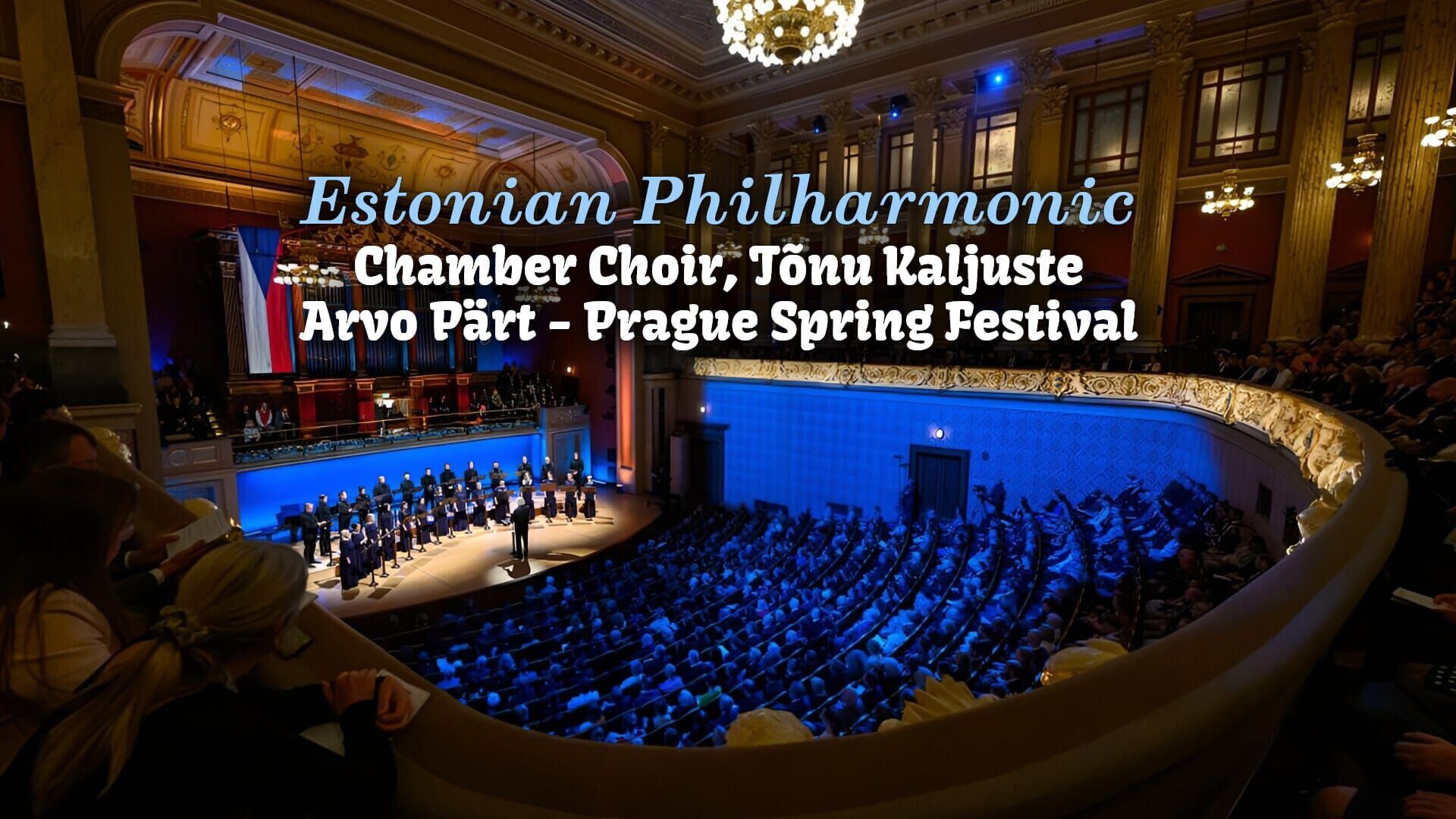 Estonian Philharmonic Chamber Choir, Tõnu Kaljuste : Arvo Pärt - Prague Spring Festival