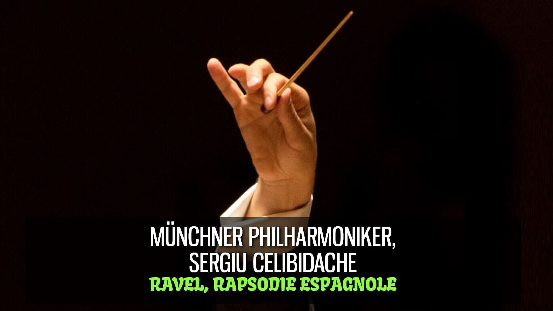 Münchner Philharmoniker, Sergiu Celibidache - Ravel : Rapsodie espagnole