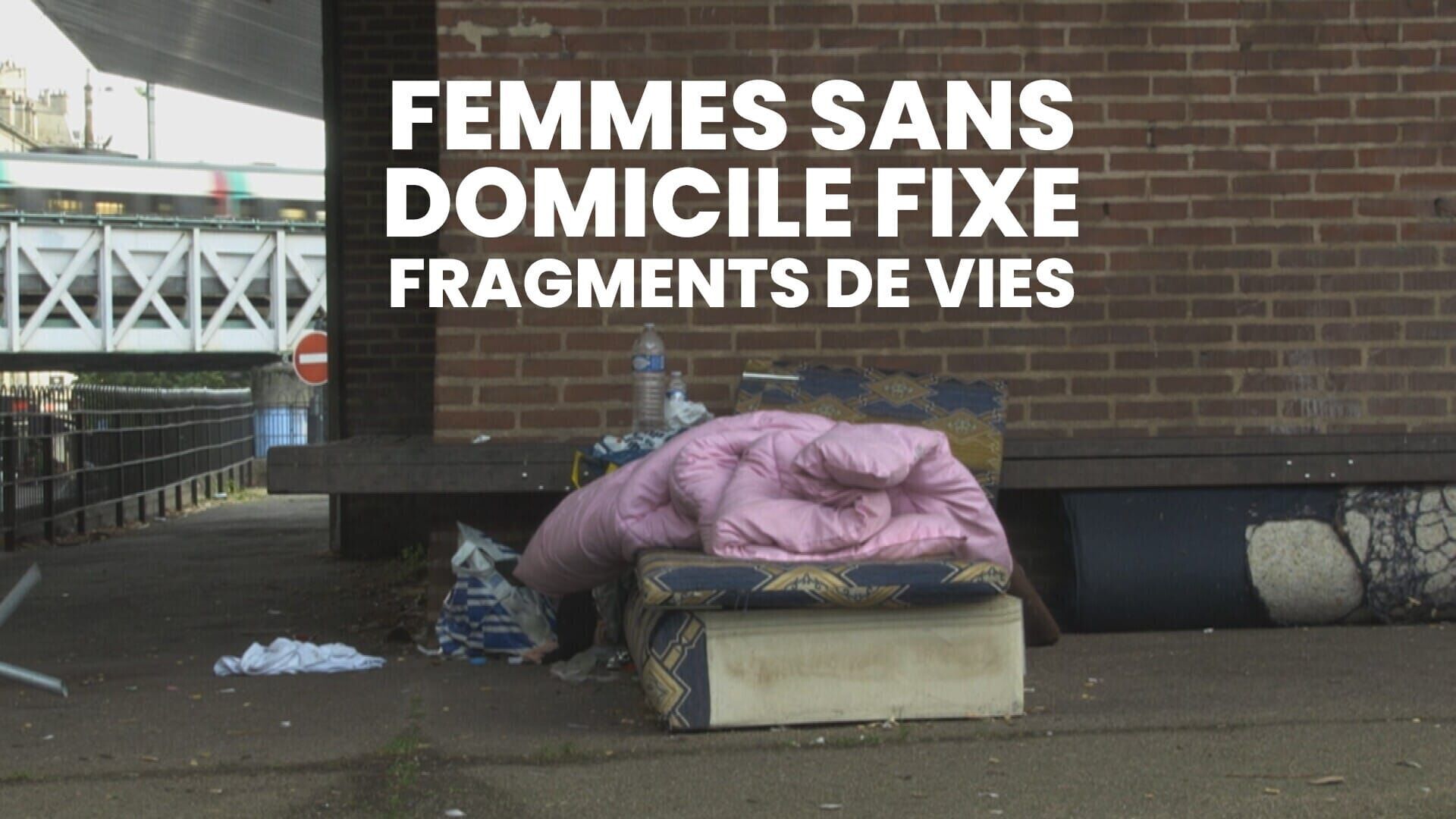 Femmes sans domicile fixe, fragments de vies
