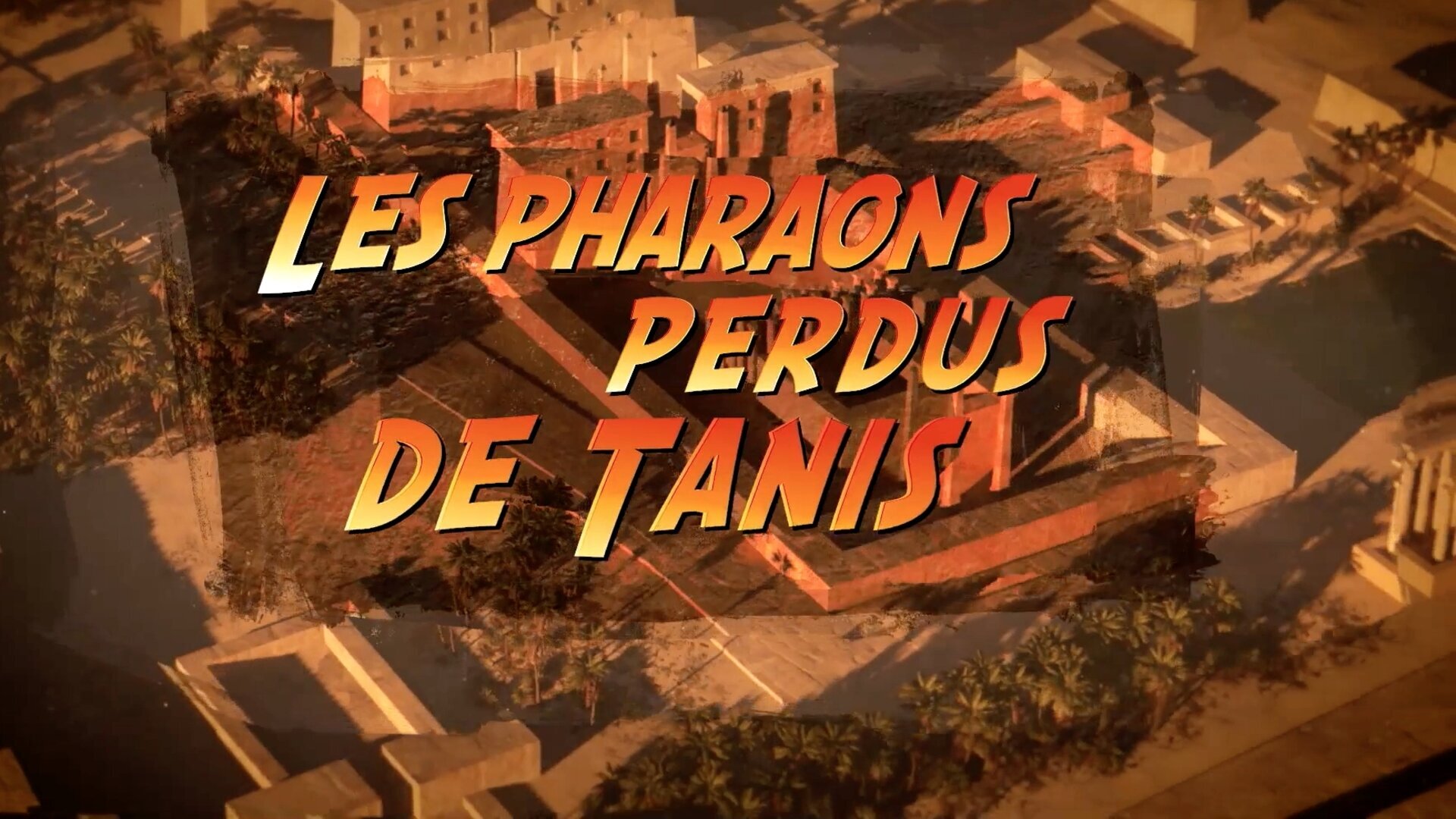 Les pharaons perdus de Tanis