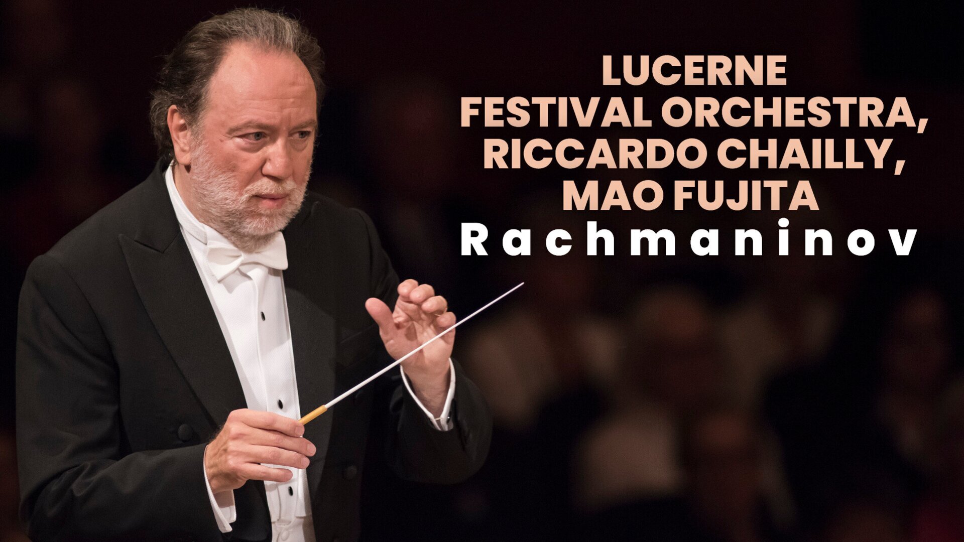 Lucerne Festival Orchestra, Riccardo Chailly, Mao Fujita : Rachmaninov