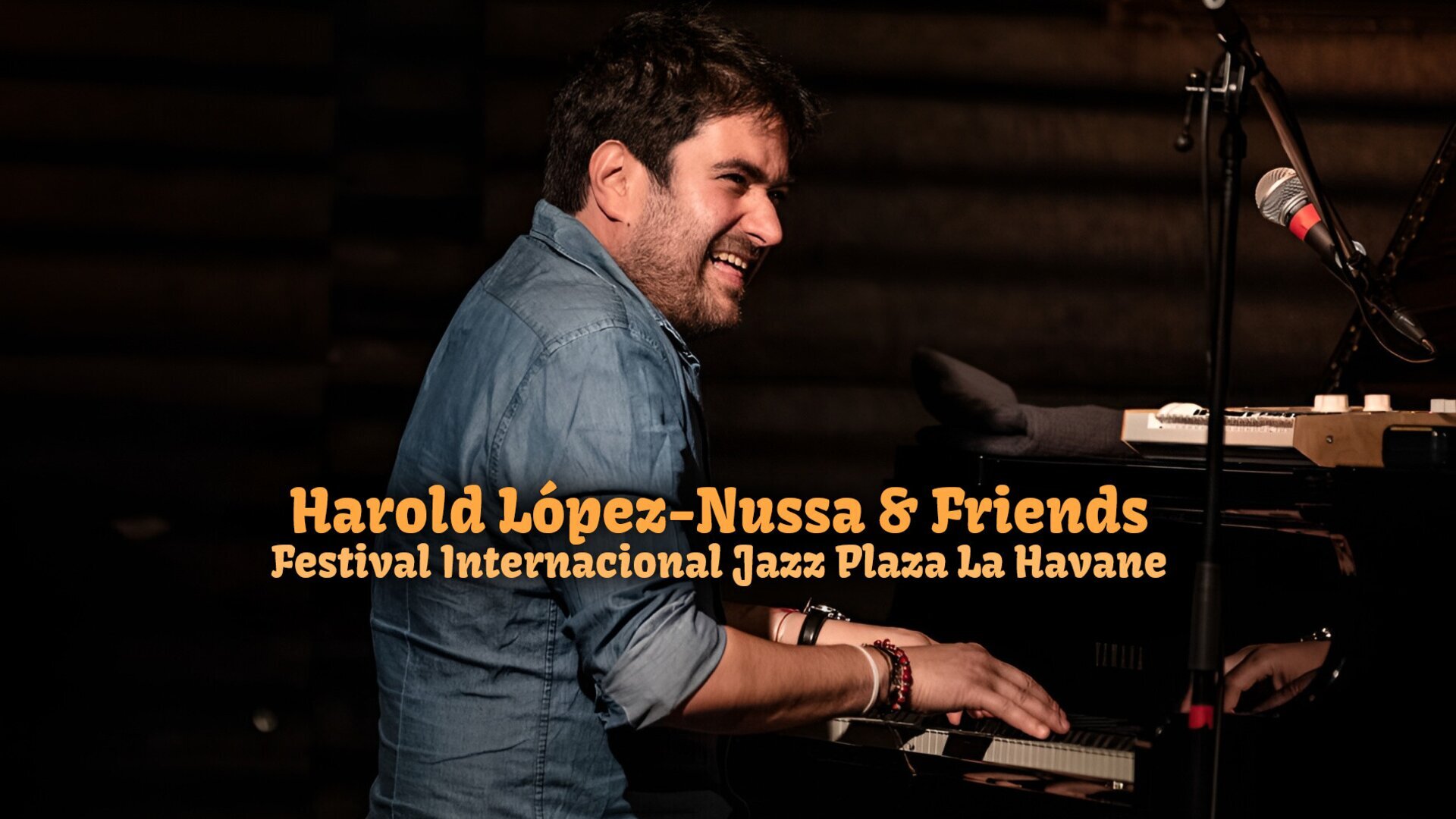 Harold López-Nussa & Friends - Festival Internacional Jazz Plaza La Havane