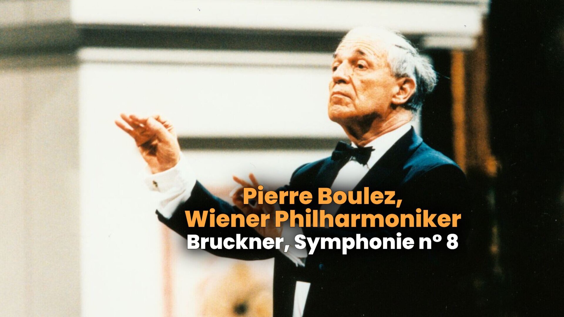 Pierre Boulez, Wiener Philharmoniker : Bruckner, Symphonie n°8