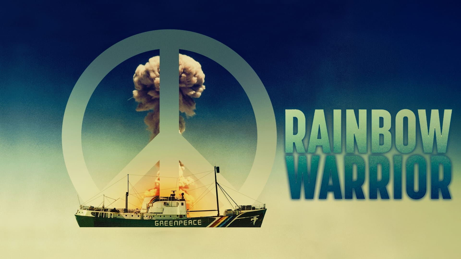 Rainbow Warrior : Barbouzes, hippies et mensonge d'Etat