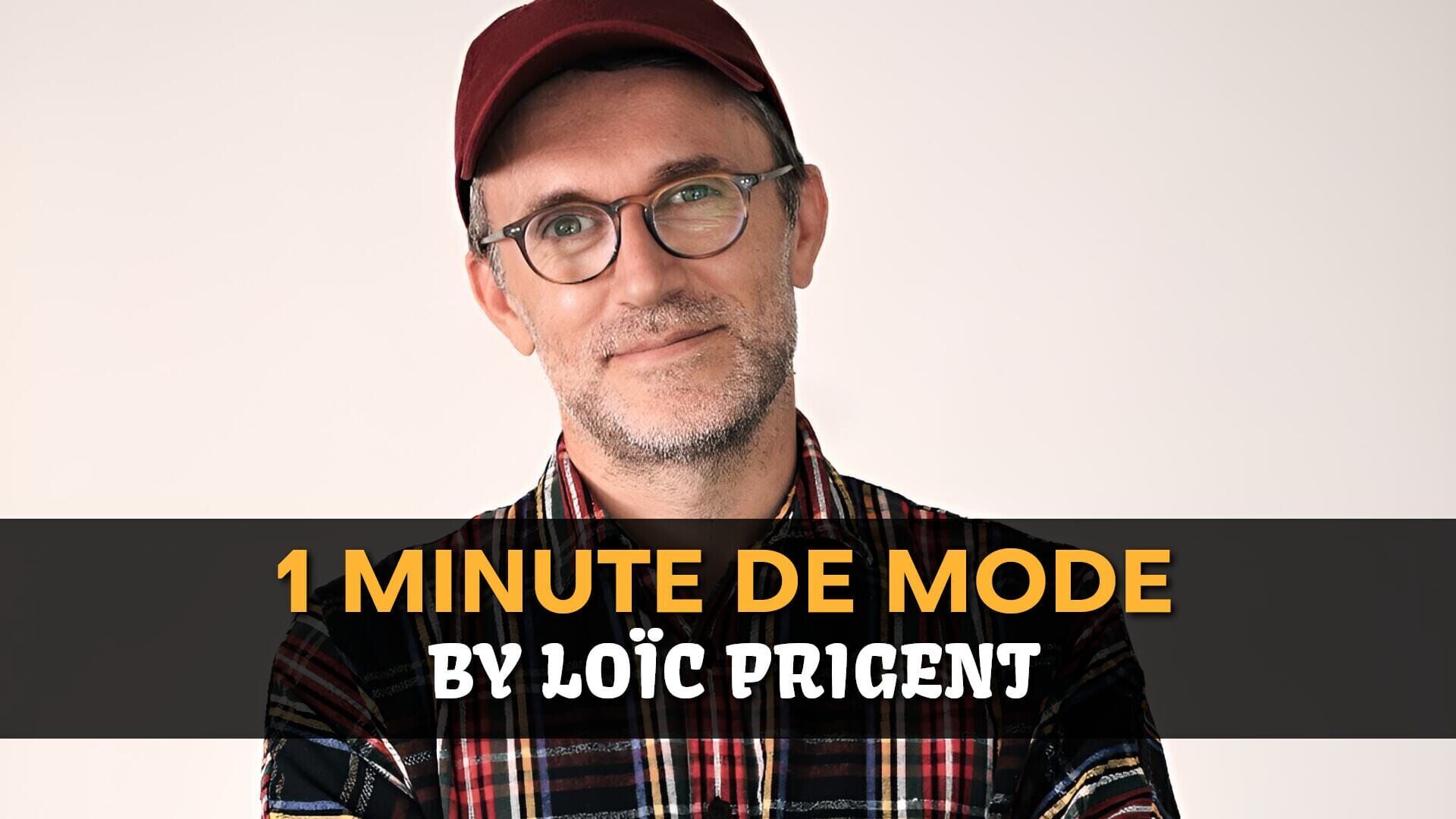 1 minute de mode by Loïc Prigent