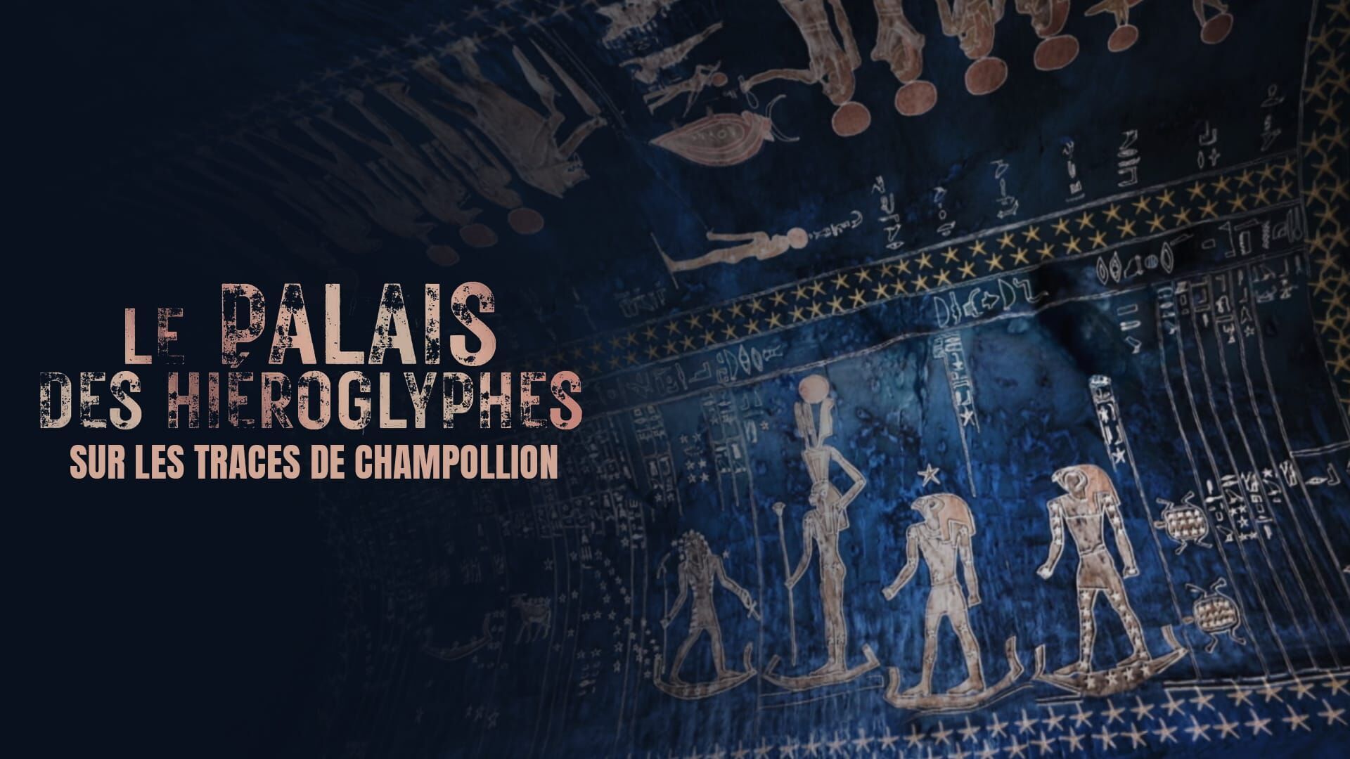 Le palais des hiéroglyphes - Sur les traces de Champollion