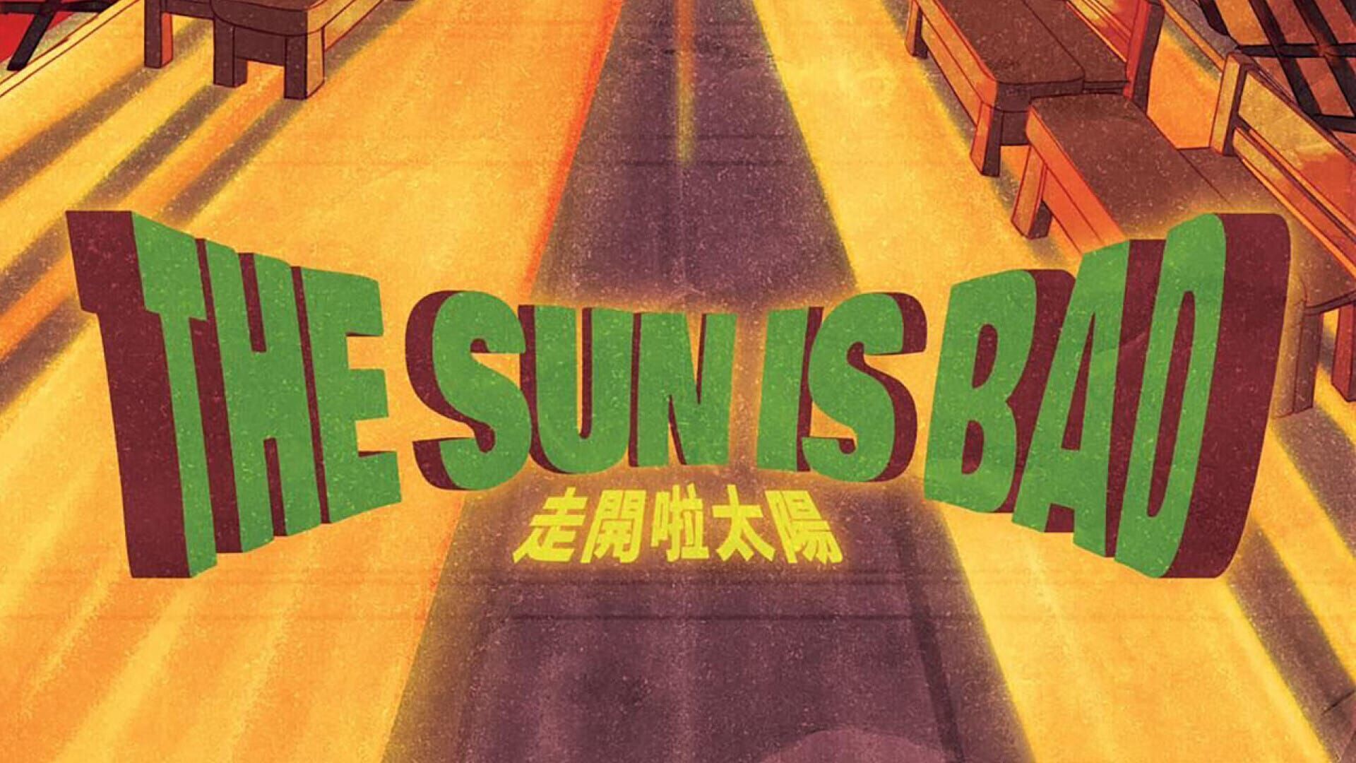 The Sun Is Bad