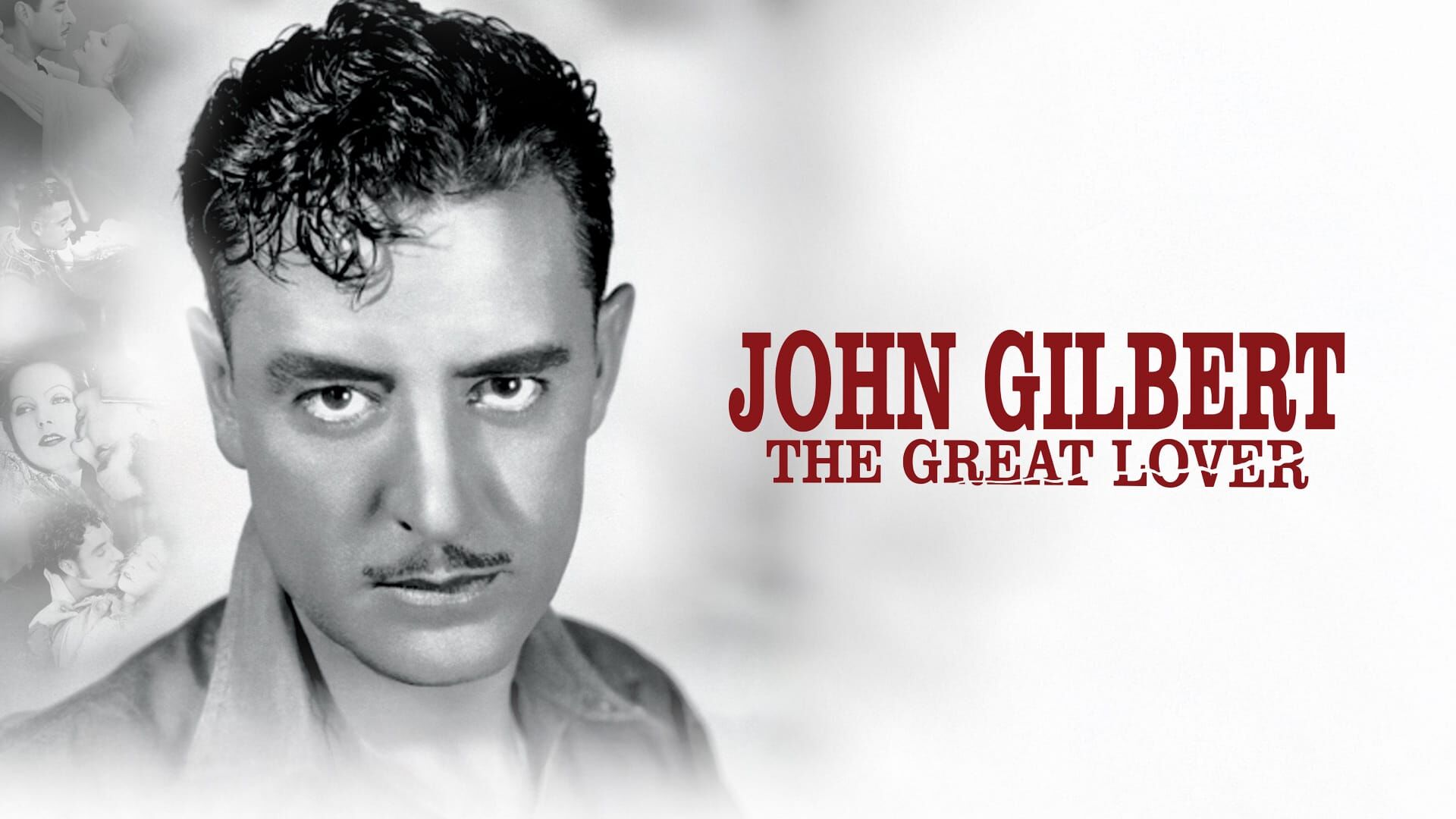 John Gilbert, the Great Lover