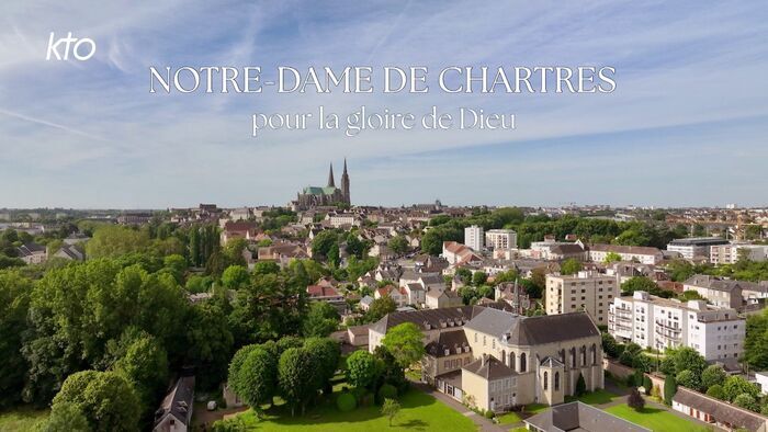 Notre-Dame de Chartres - pour la gloire de Dieu