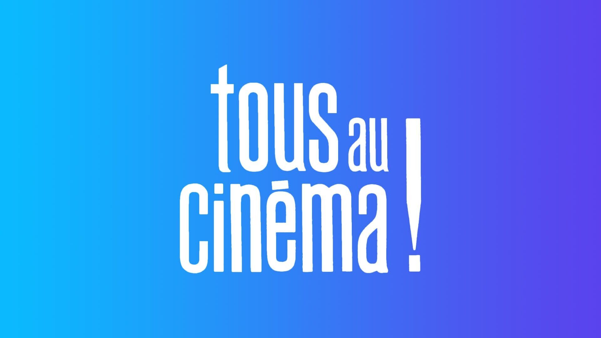 Tous au cinéma