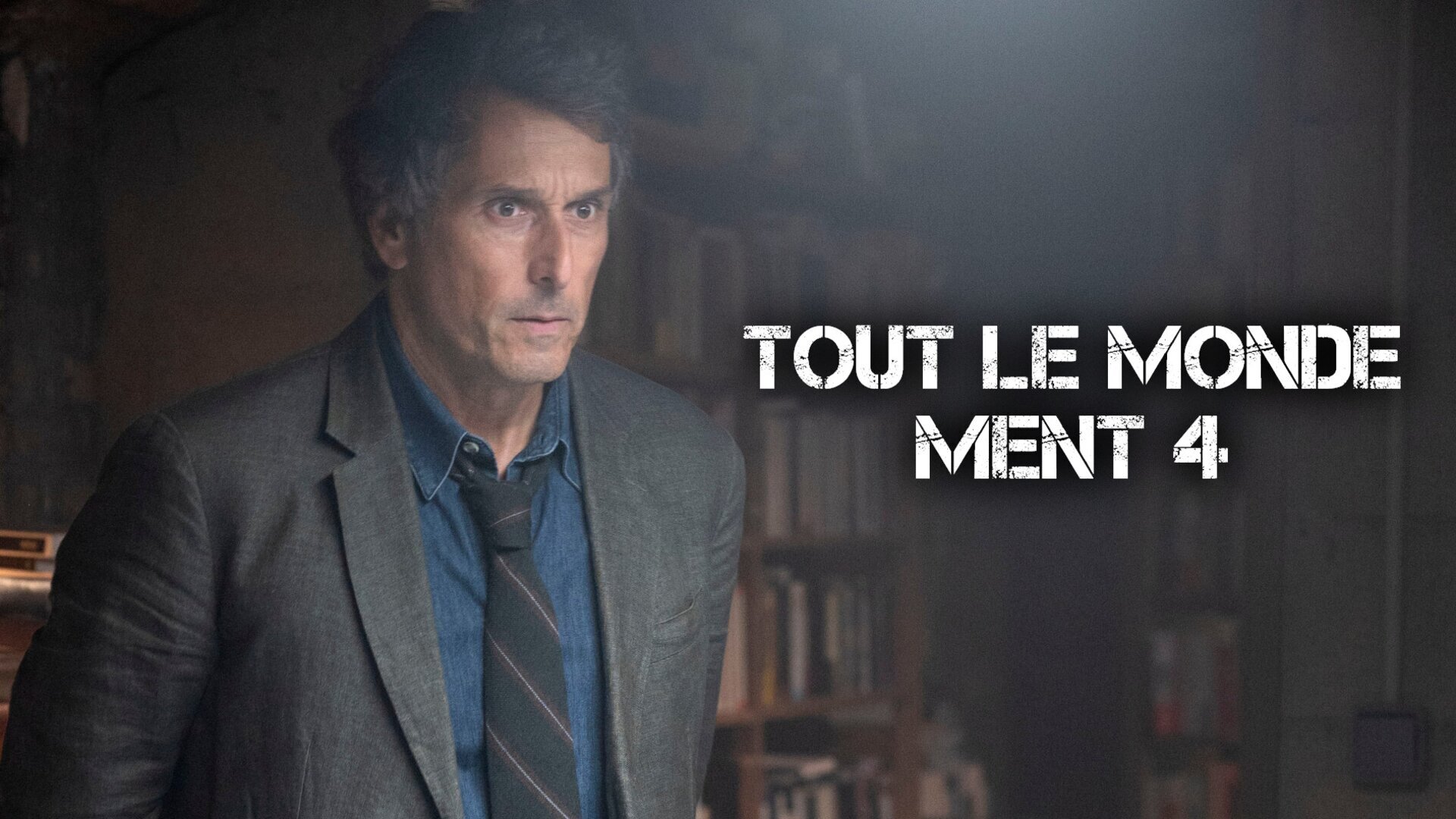 Tout le monde ment 4