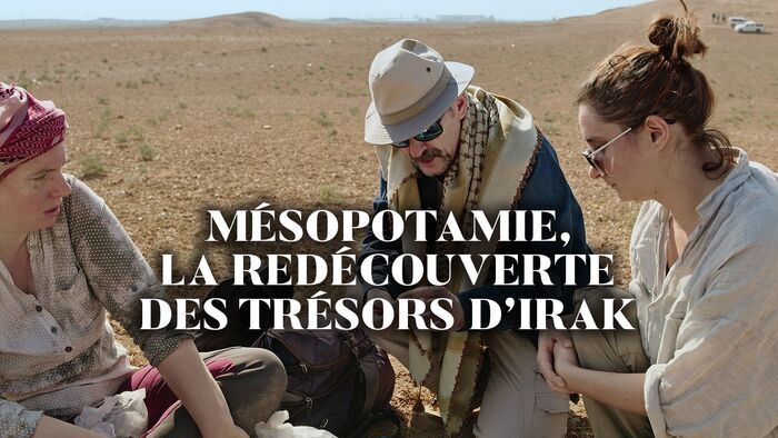 Mésopotamie, la redécouverte des trésors d'Irak