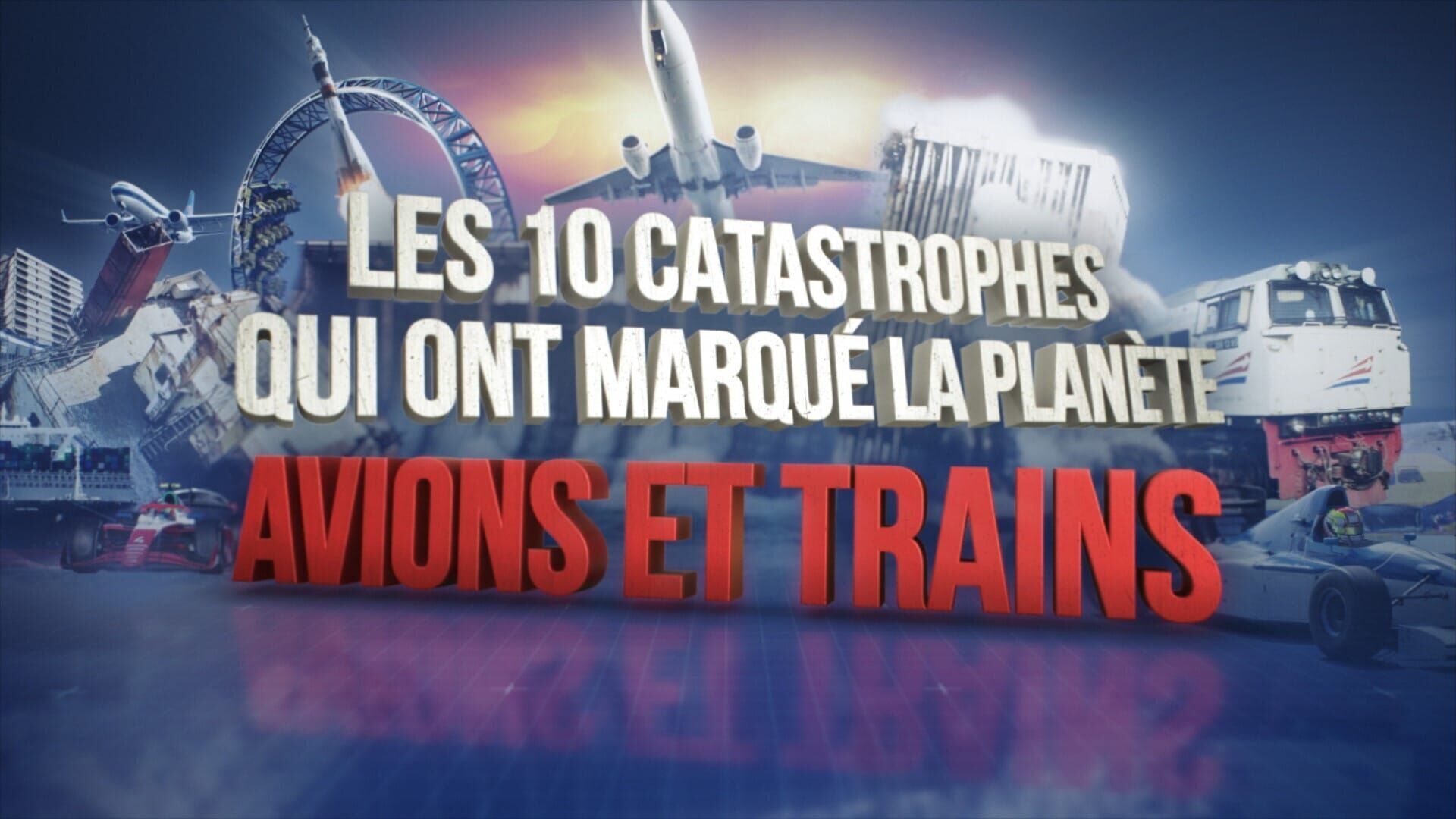 Crashs, trains et avions