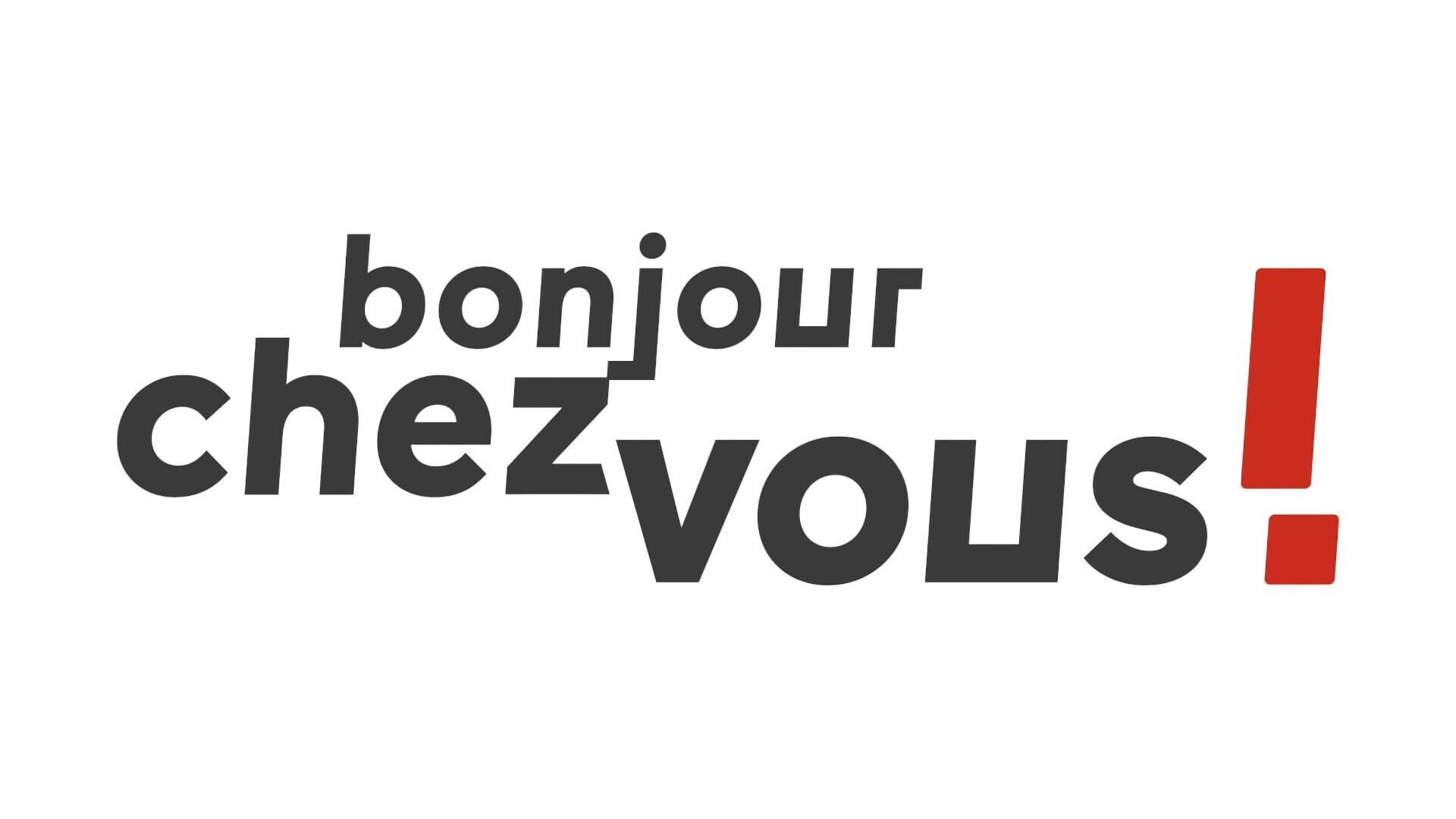 Bonjour chez vous !