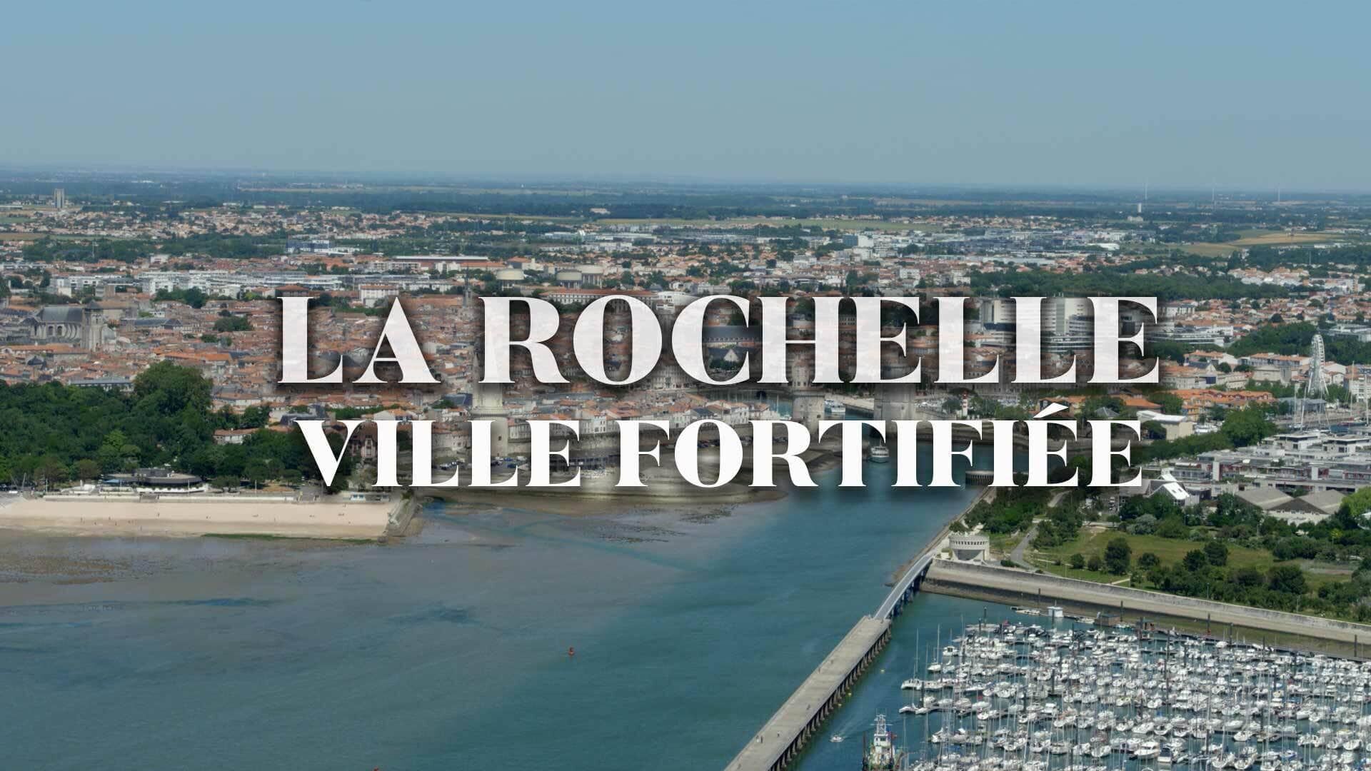 La Rochelle : ville fortifiée