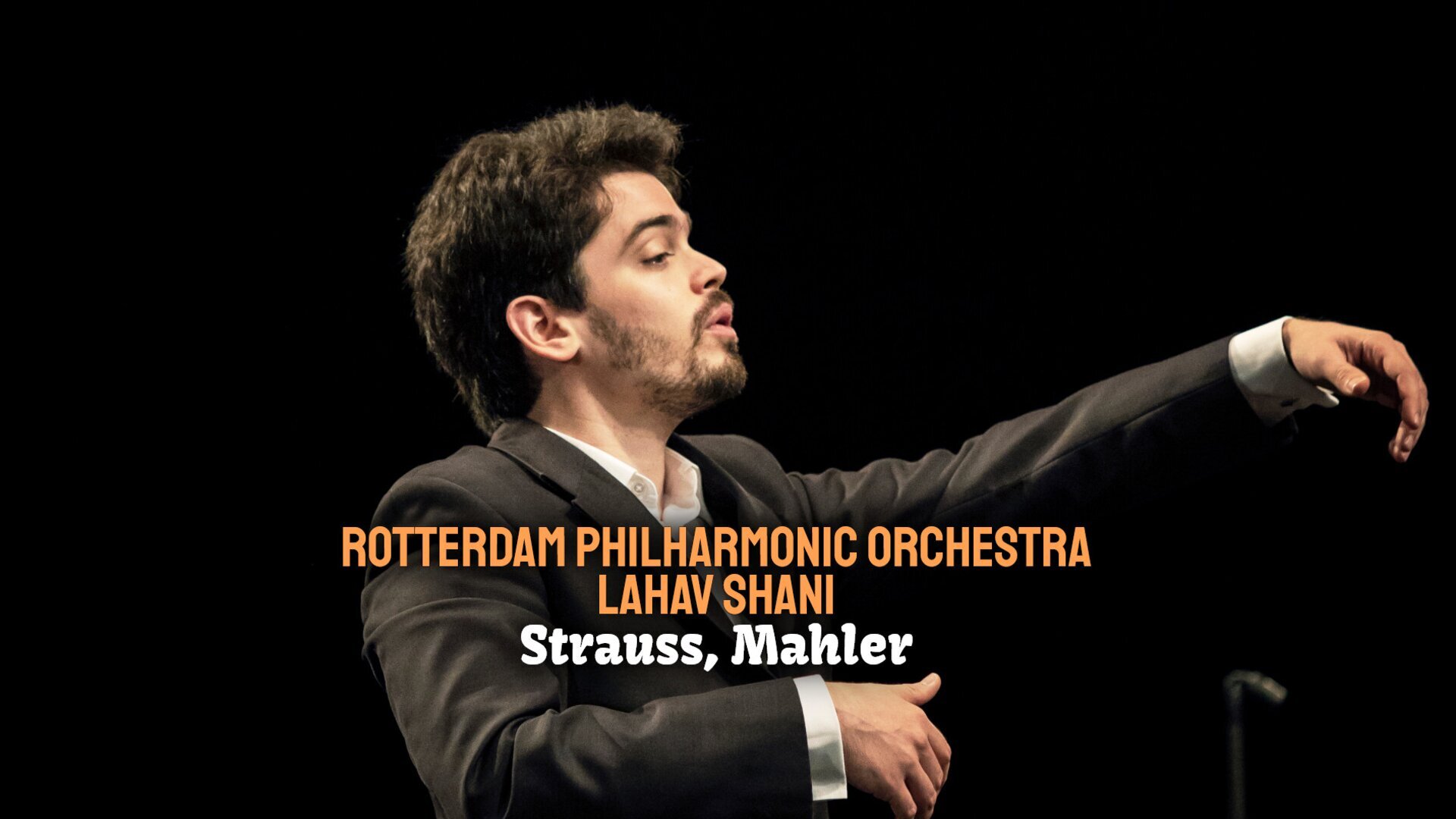 Rotterdam Philharmonic Orchestra, Lahav Shani : Strauss, Mahler