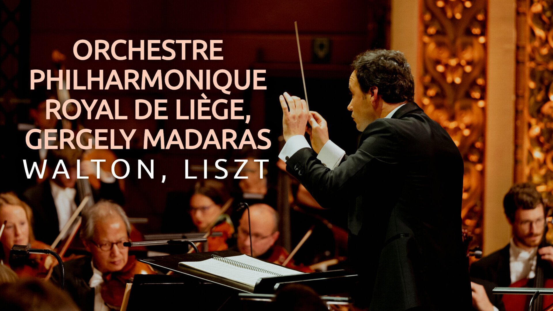 Orchestre Philharmonique Royal de Liège, Gergely Madaras : Walton, Liszt