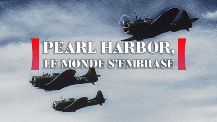 Pearl Harbor, le monde s'embrase