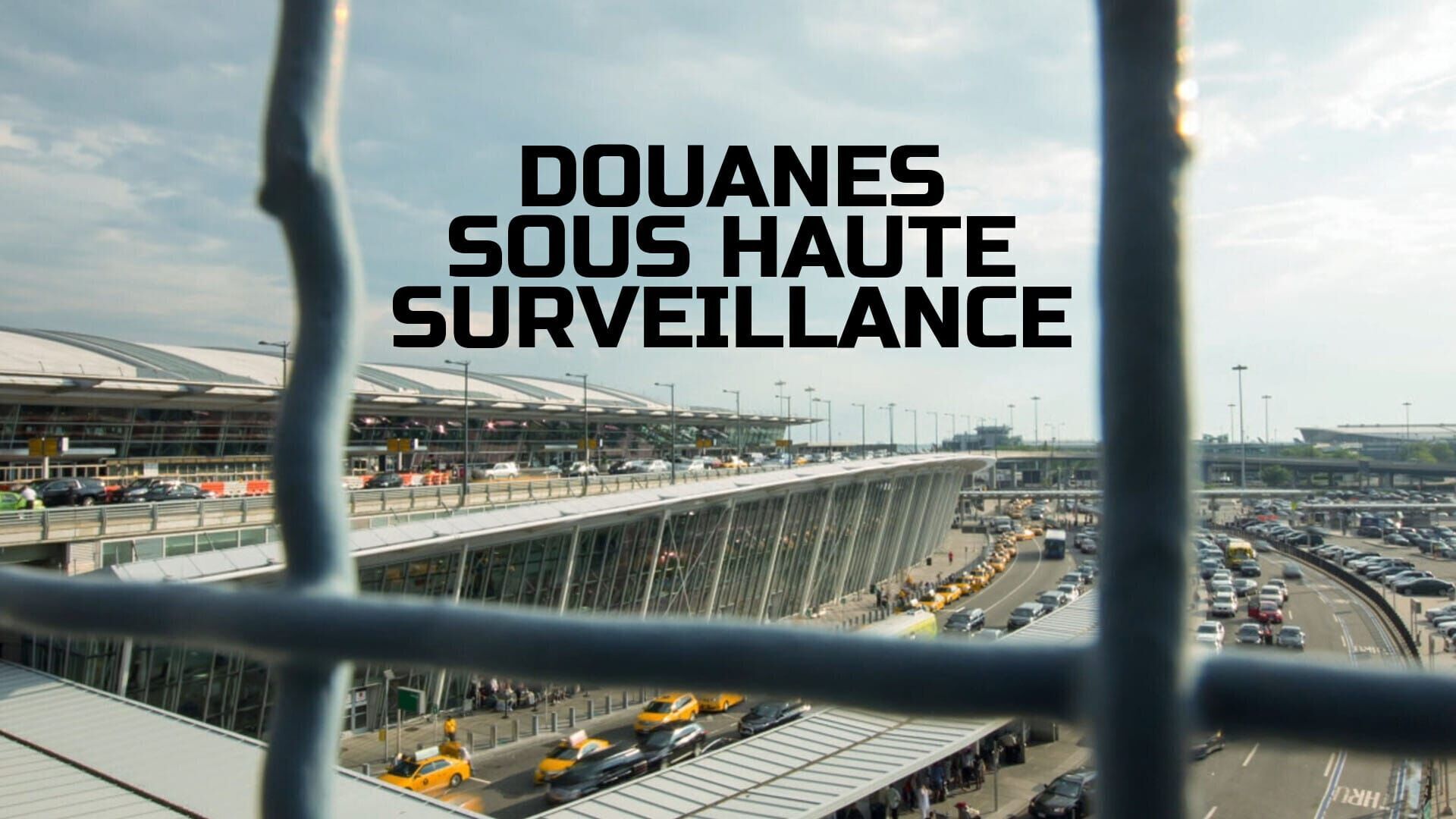 Douanes sous haute surveillance