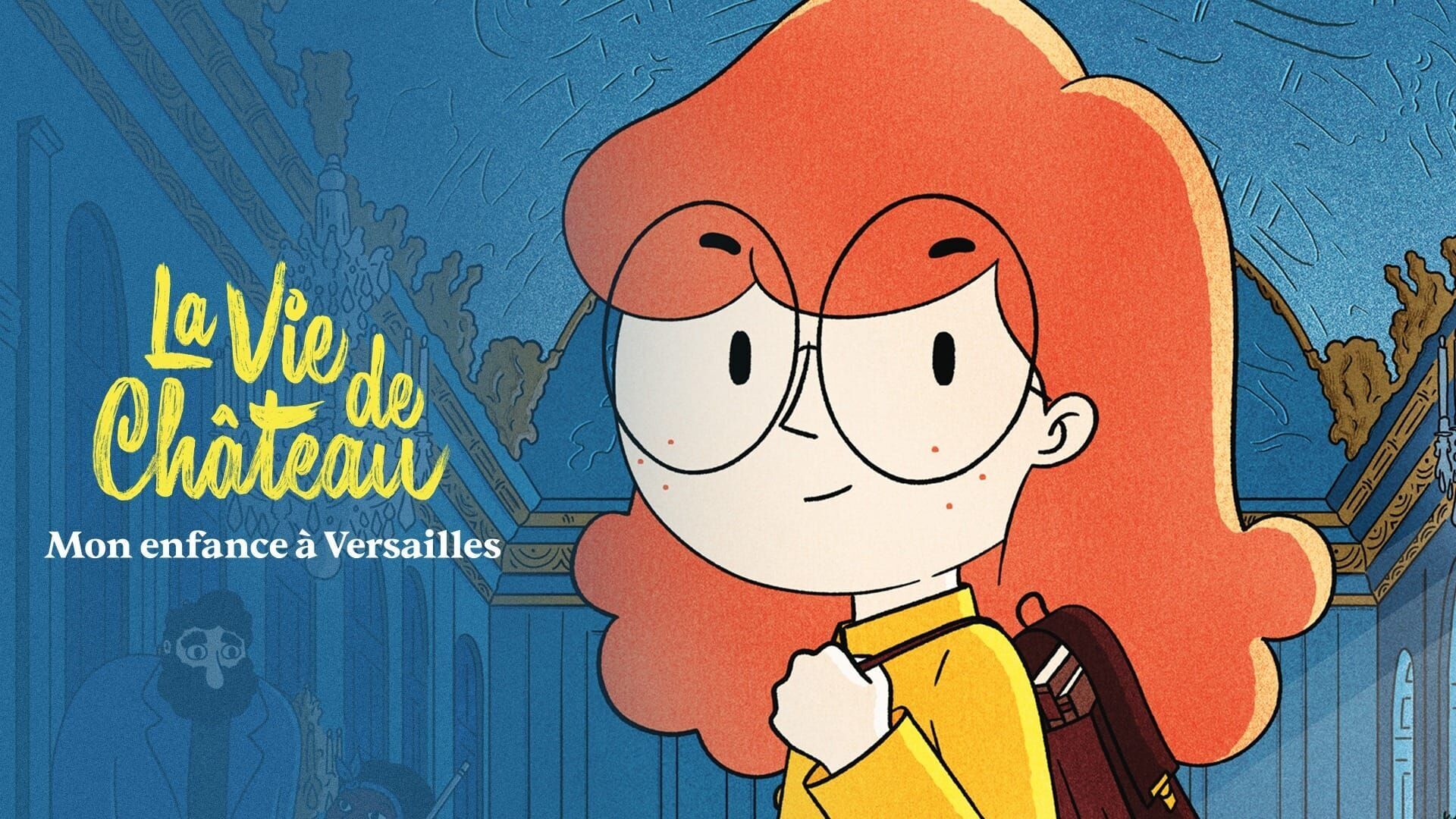 La vie de château, mon enfance à Versailles