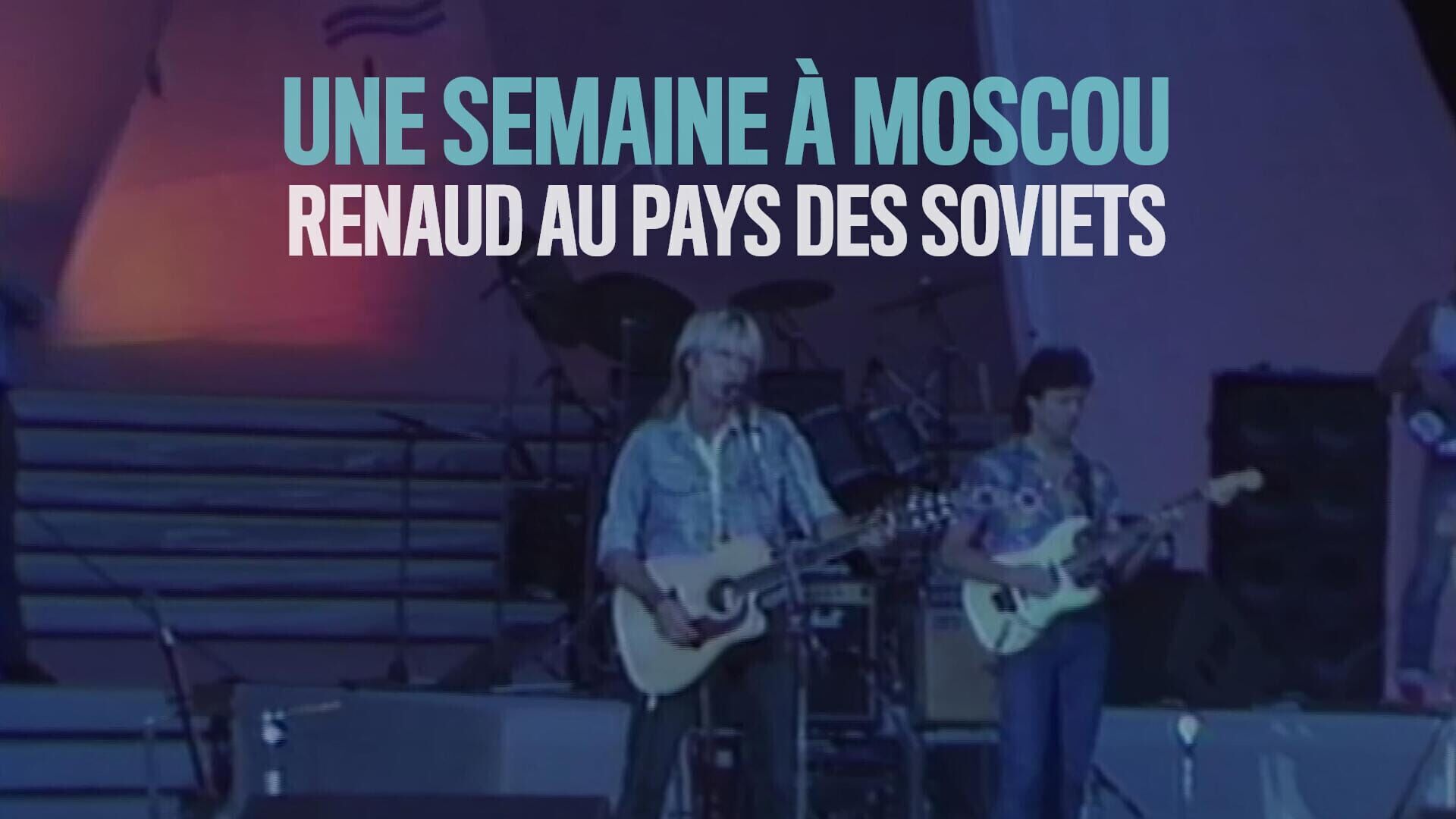 Une semaine à Moscou : Renaud au pays des Soviets