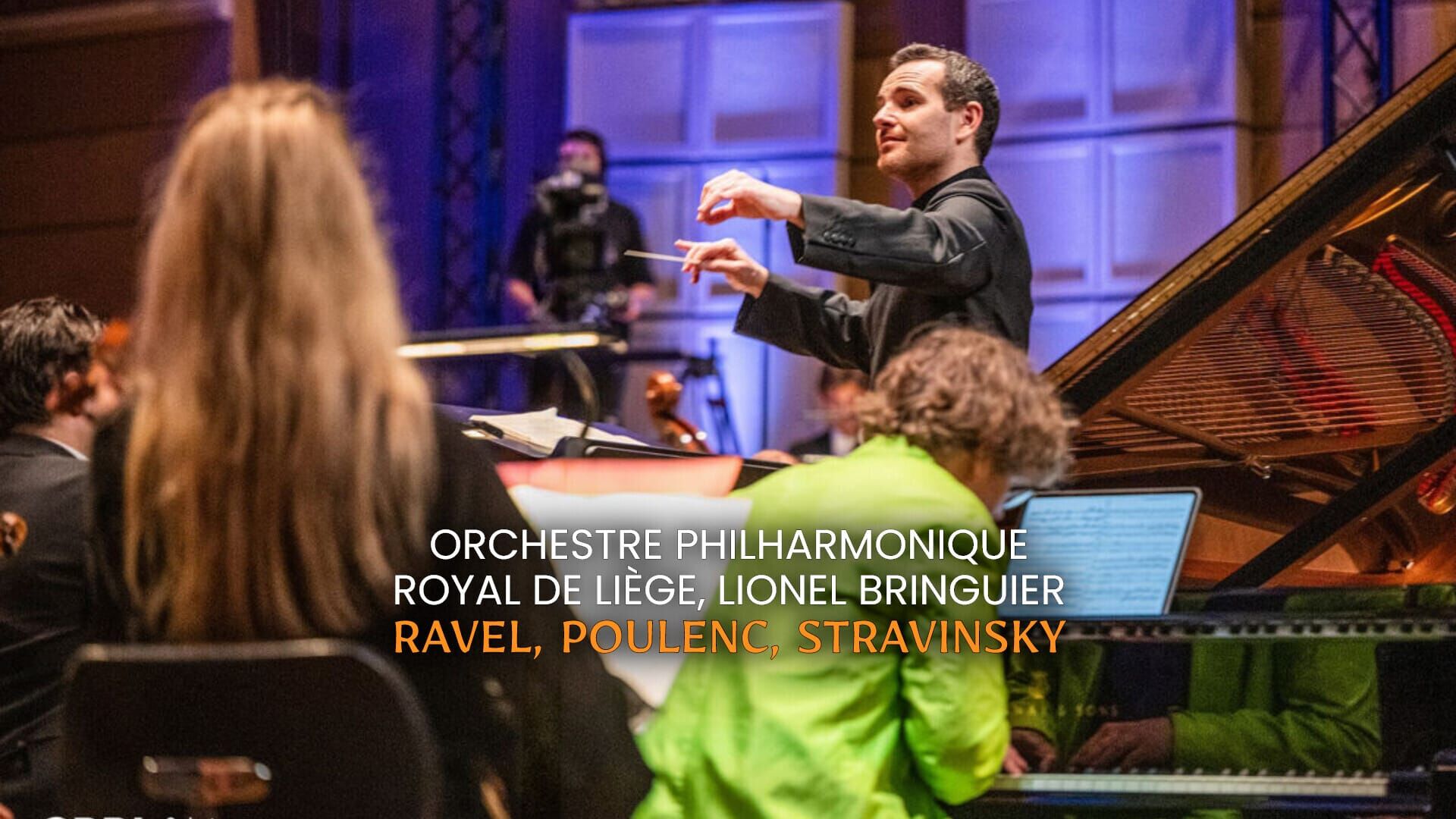 Orchestre Philharmonique Royal de Liège, Lionel Bringuier : Ravel, Poulenc, Stravinsky