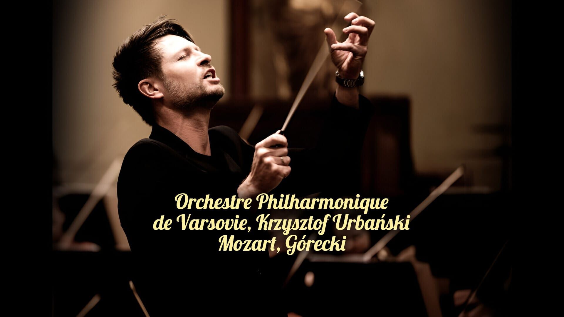 Orchestre Philharmonique de Varsovie, Krzysztof Urbański : Mozart, Górecki
