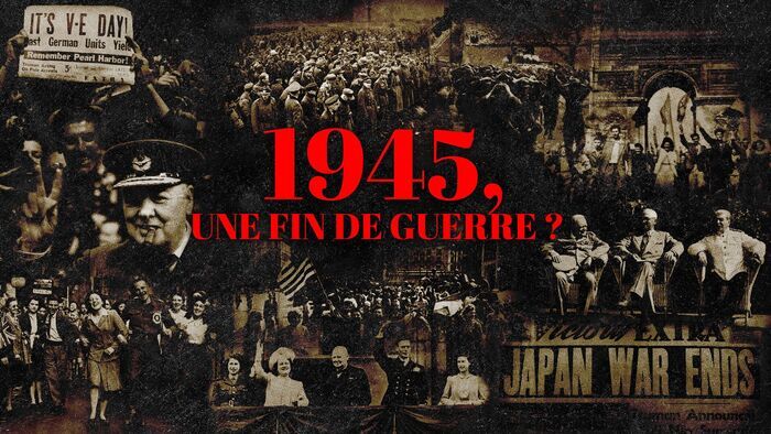 1945, une fin de guerre ?