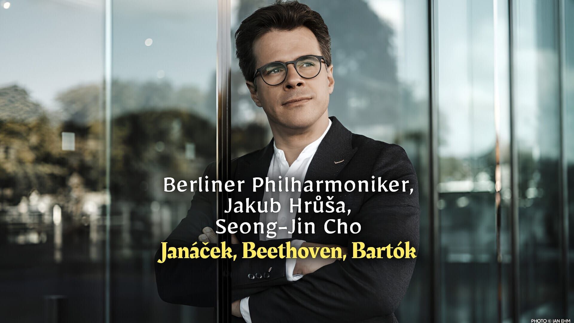 Berliner Philharmoniker, Jakub Hrůša, Seong-Jin Cho : Janáček, Beethoven, Bartók