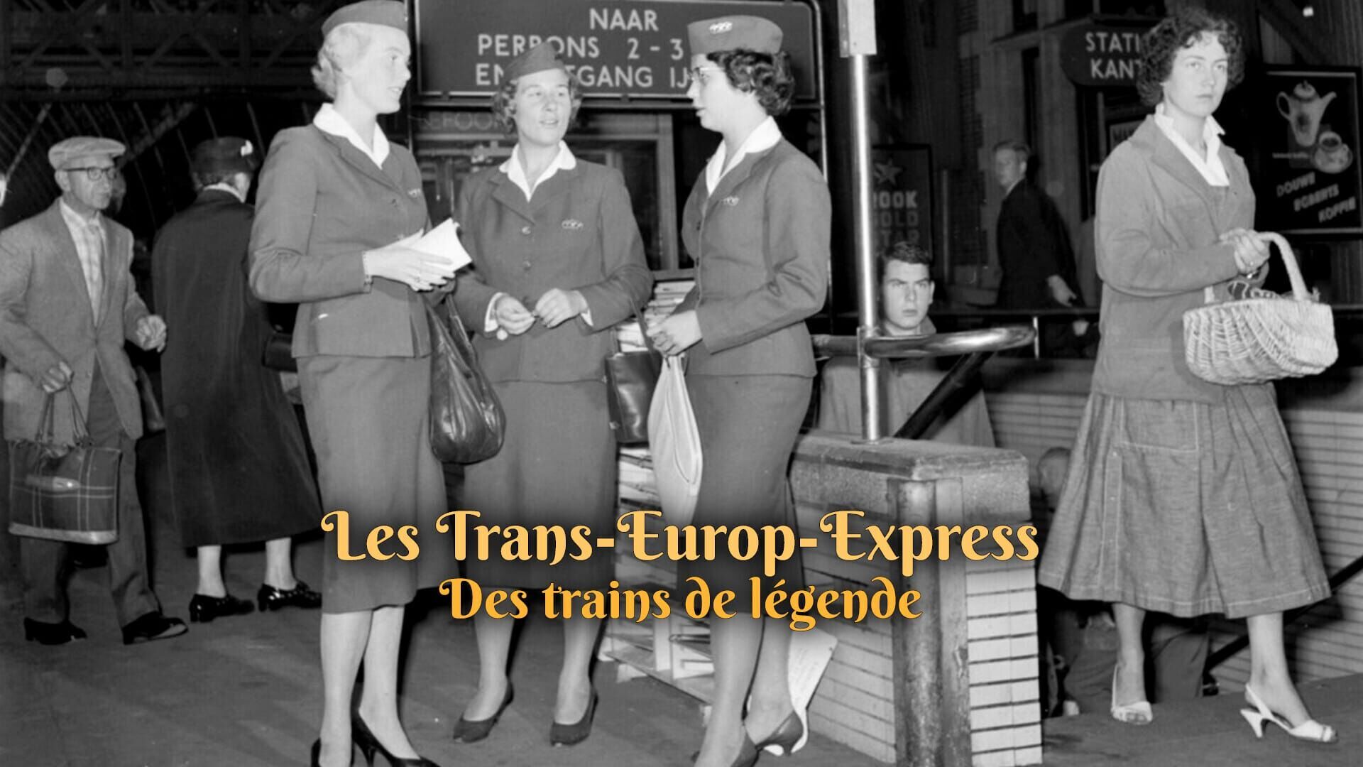 Les Trans-Europ-Express : Des trains de légende
