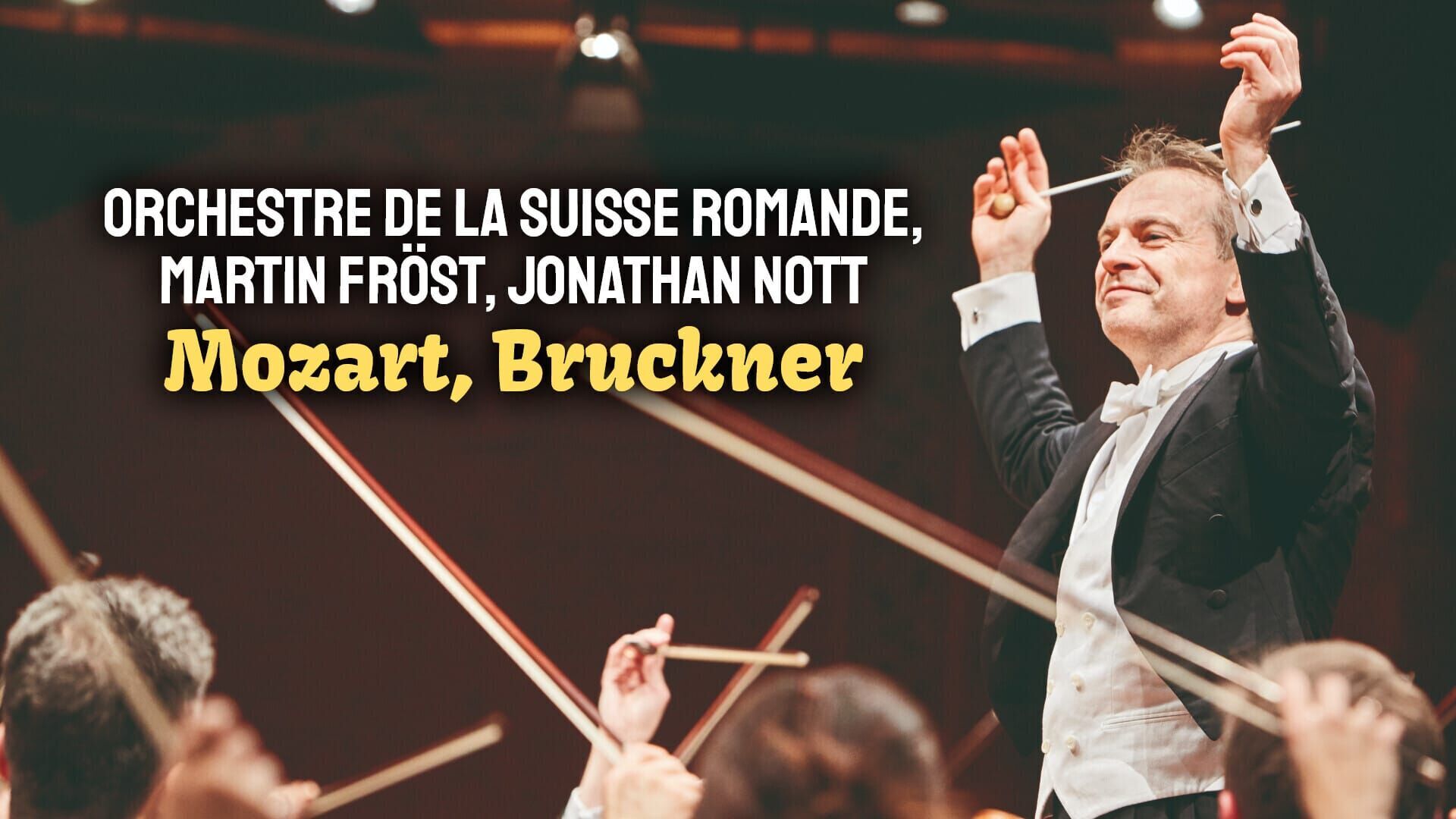 Orchestre de la Suisse romande, Martin Fröst, Jonathan Nott : Mozart, Bruckner