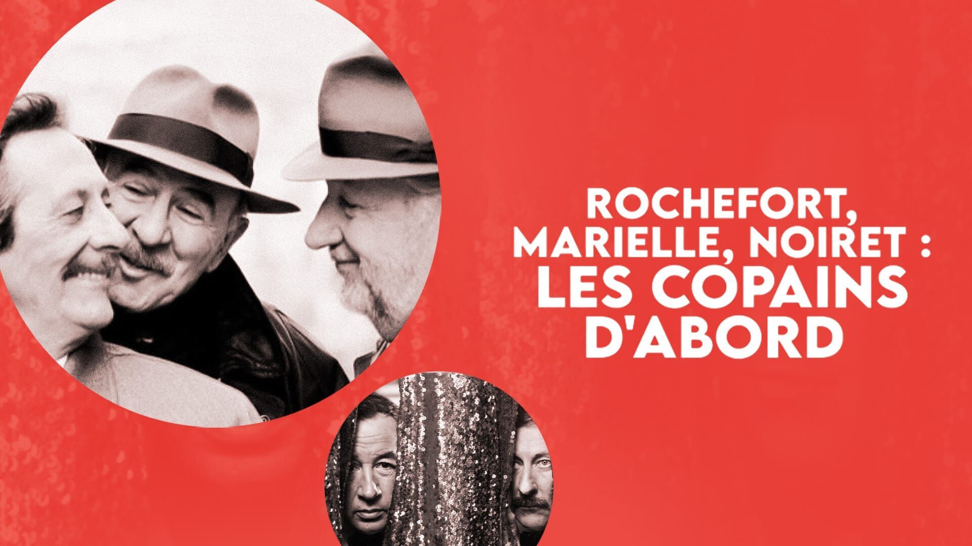 Rochefort, Noiret, Marielle : les copains d'abord