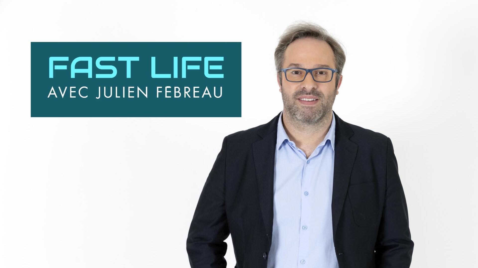 Fast Life avec Julien Fébreau