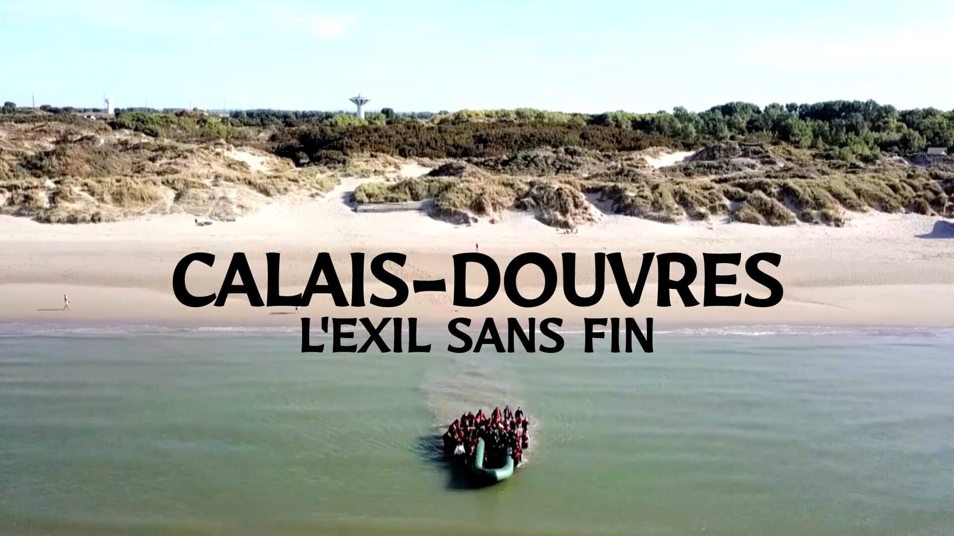 Calais-Douvres, l'exil sans fin