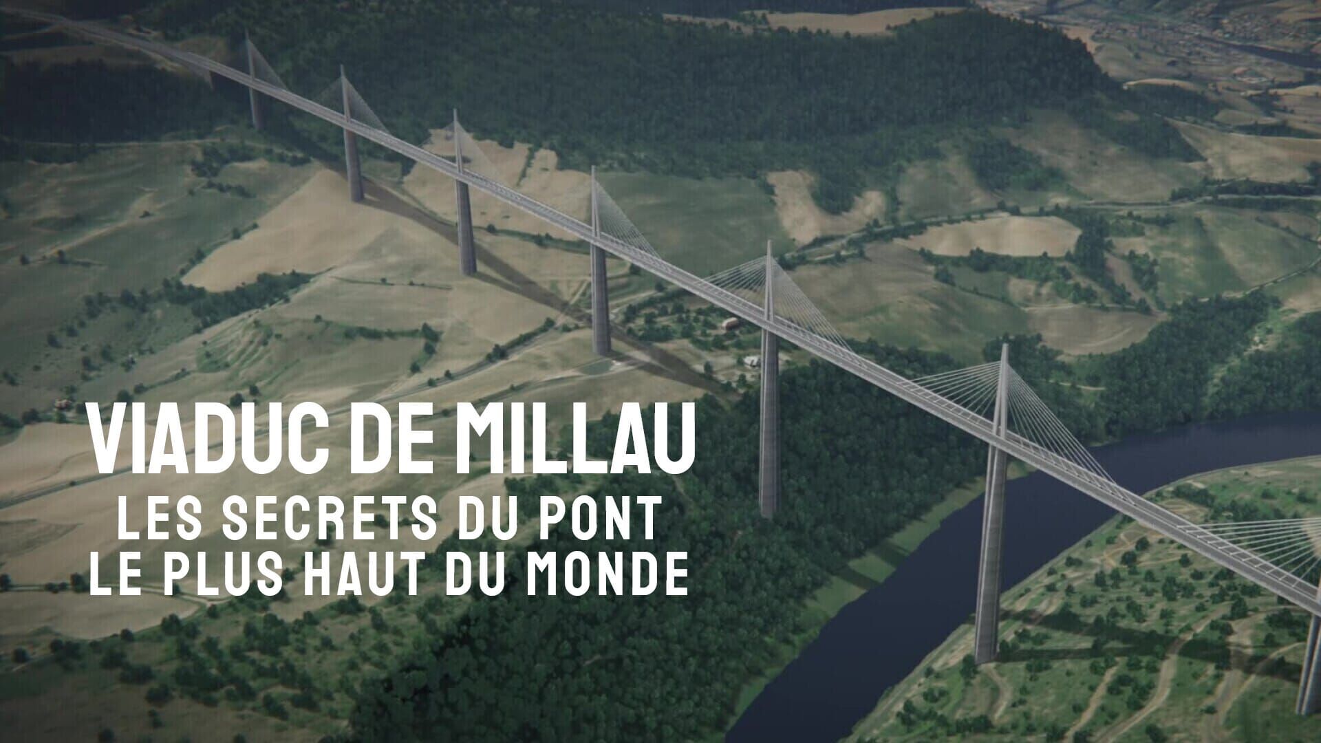 Viaduc de Millau : les secrets du pont le plus haut du monde
