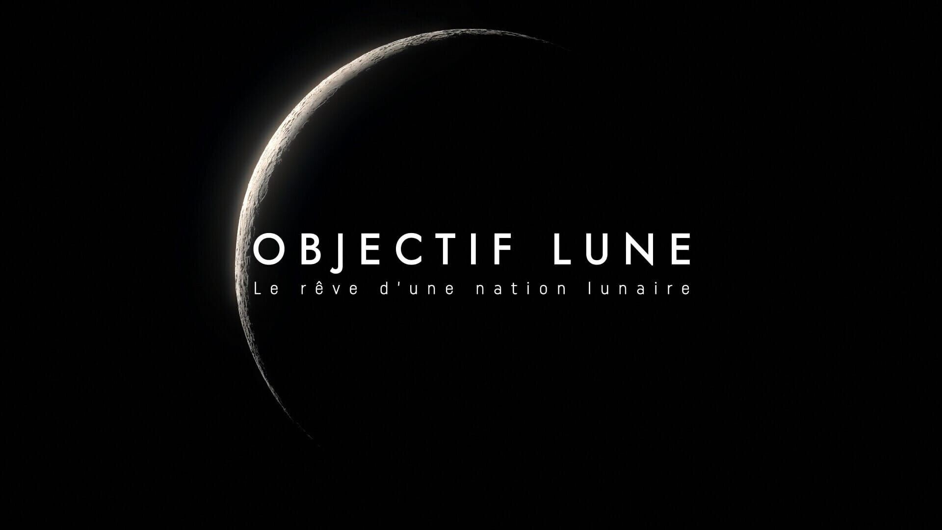Objectif Lune : le rêve d'une nation lunaire