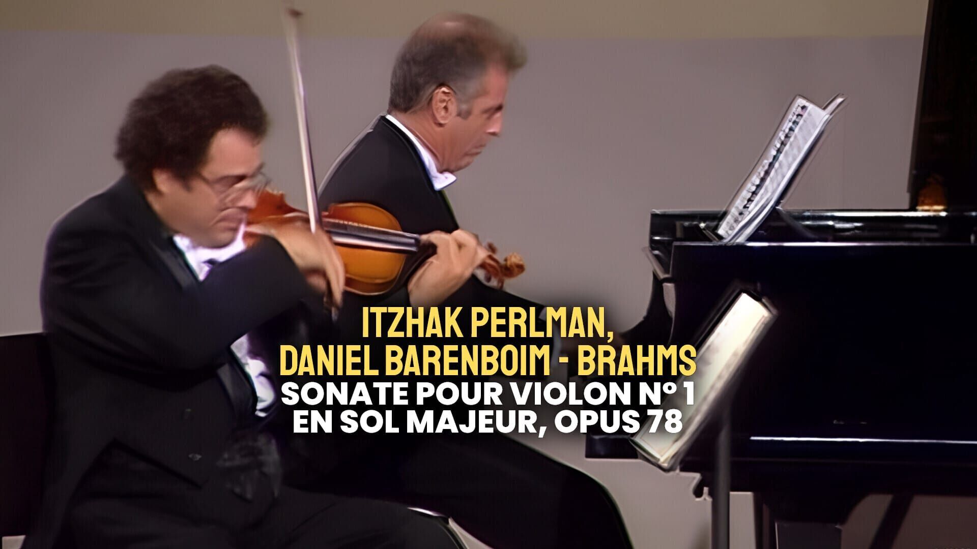 Itzhak Perlman, Daniel Barenboim - Brahms : Sonate pour violon n°1 en sol majeur, opus 78