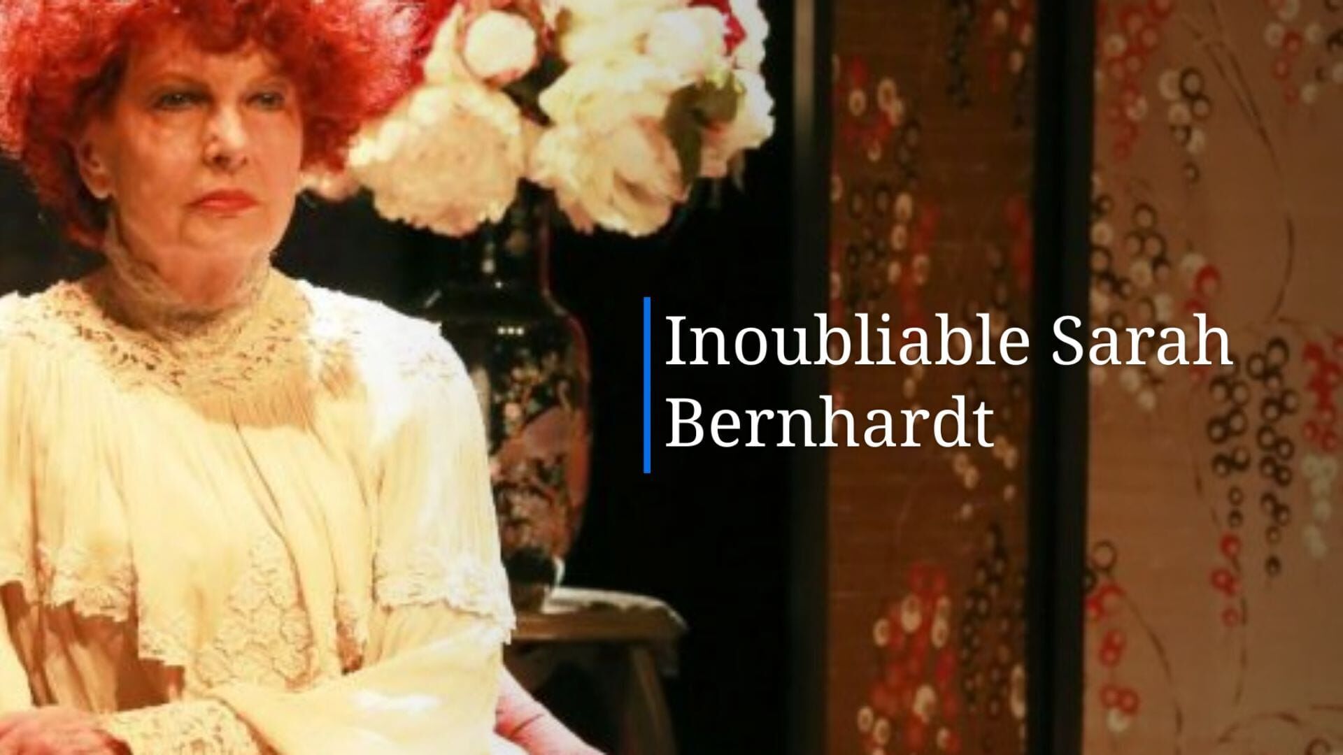 Inoubliable de Sarah Bernhardt