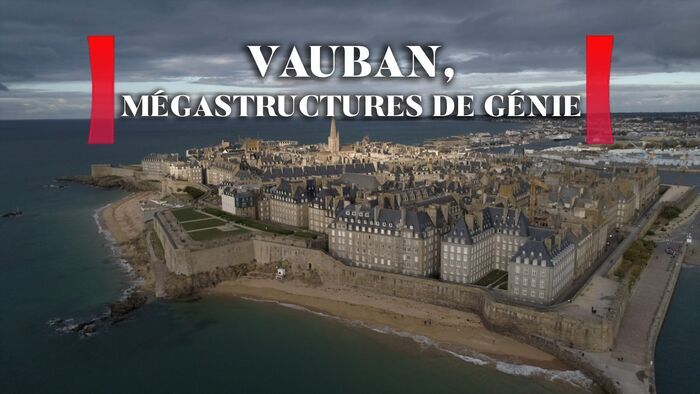Vauban : mégastructures de génie
