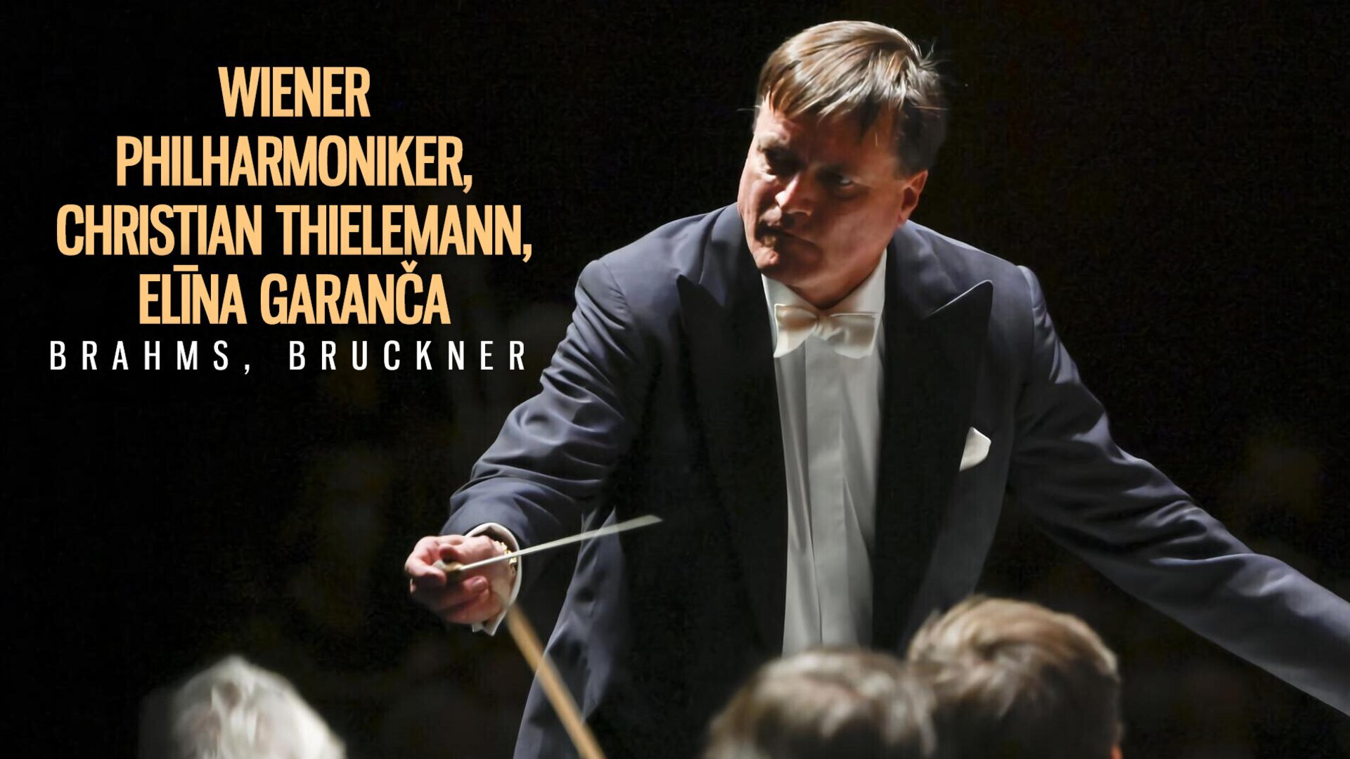 Wiener Philharmoniker, Christian Thielemann, Elīna Garanča : Brahms, Bruckner