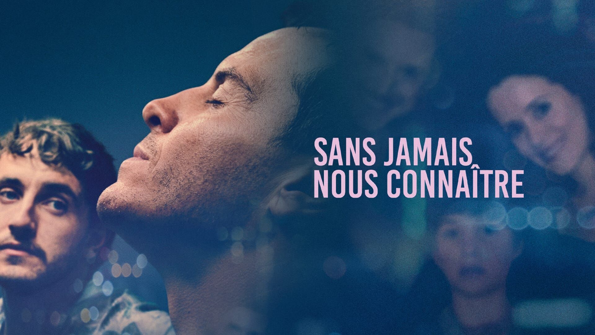 Sans jamais nous connaître