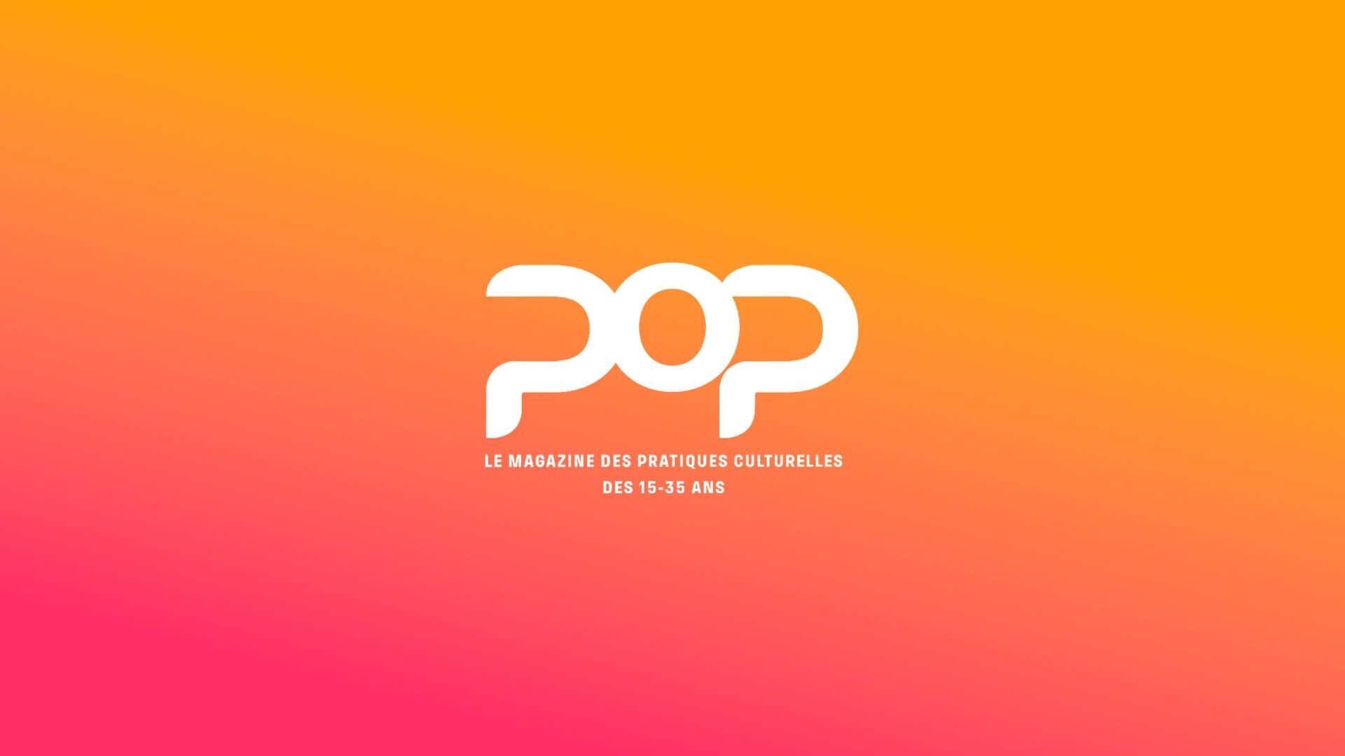 Pop : le magazine des pratiques culturelles des 15-35 ans