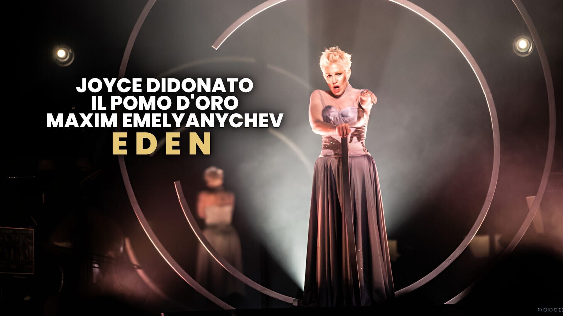 Joyce DiDonato, Il Pomo d'Oro, Maxim Emelyanychev : Eden