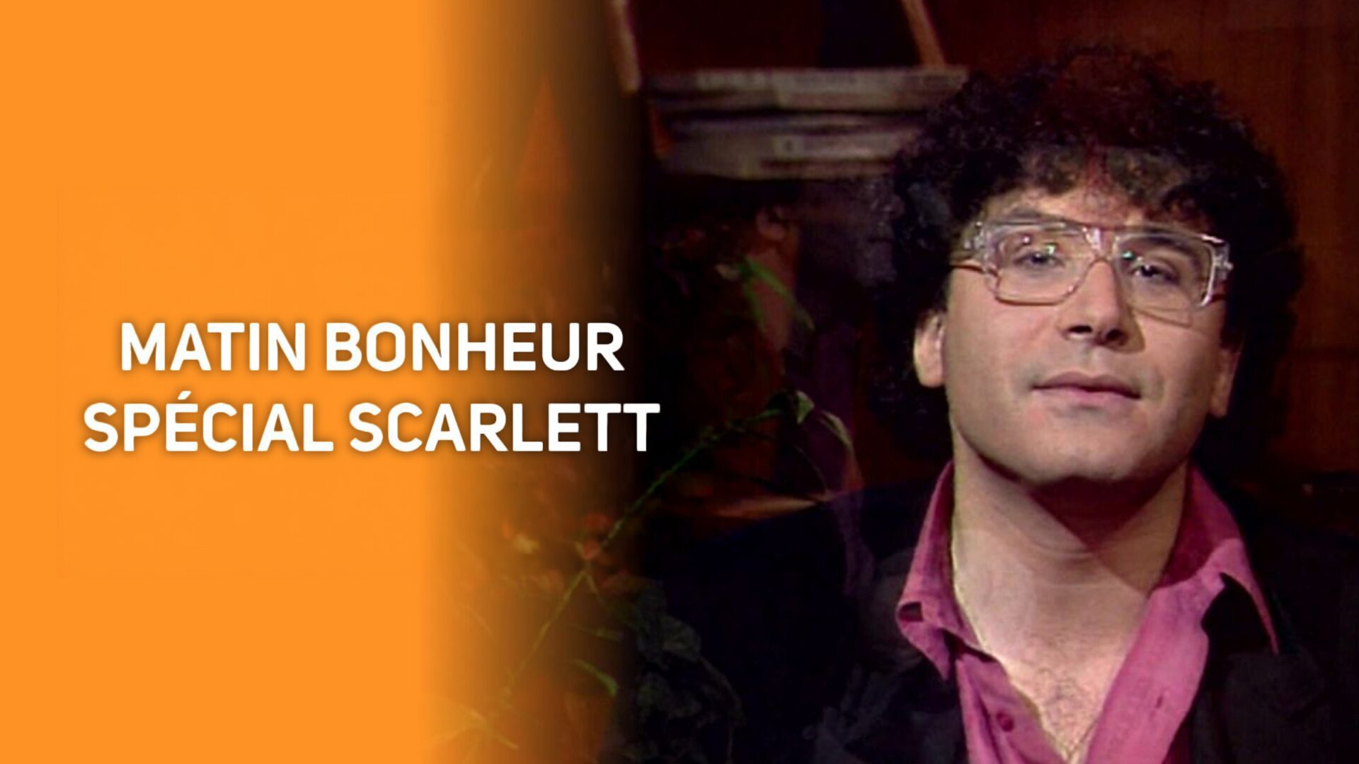 Matin Bonheur : Spécial Scarlett