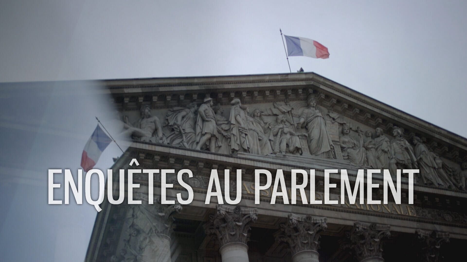 Enquêtes au Parlement