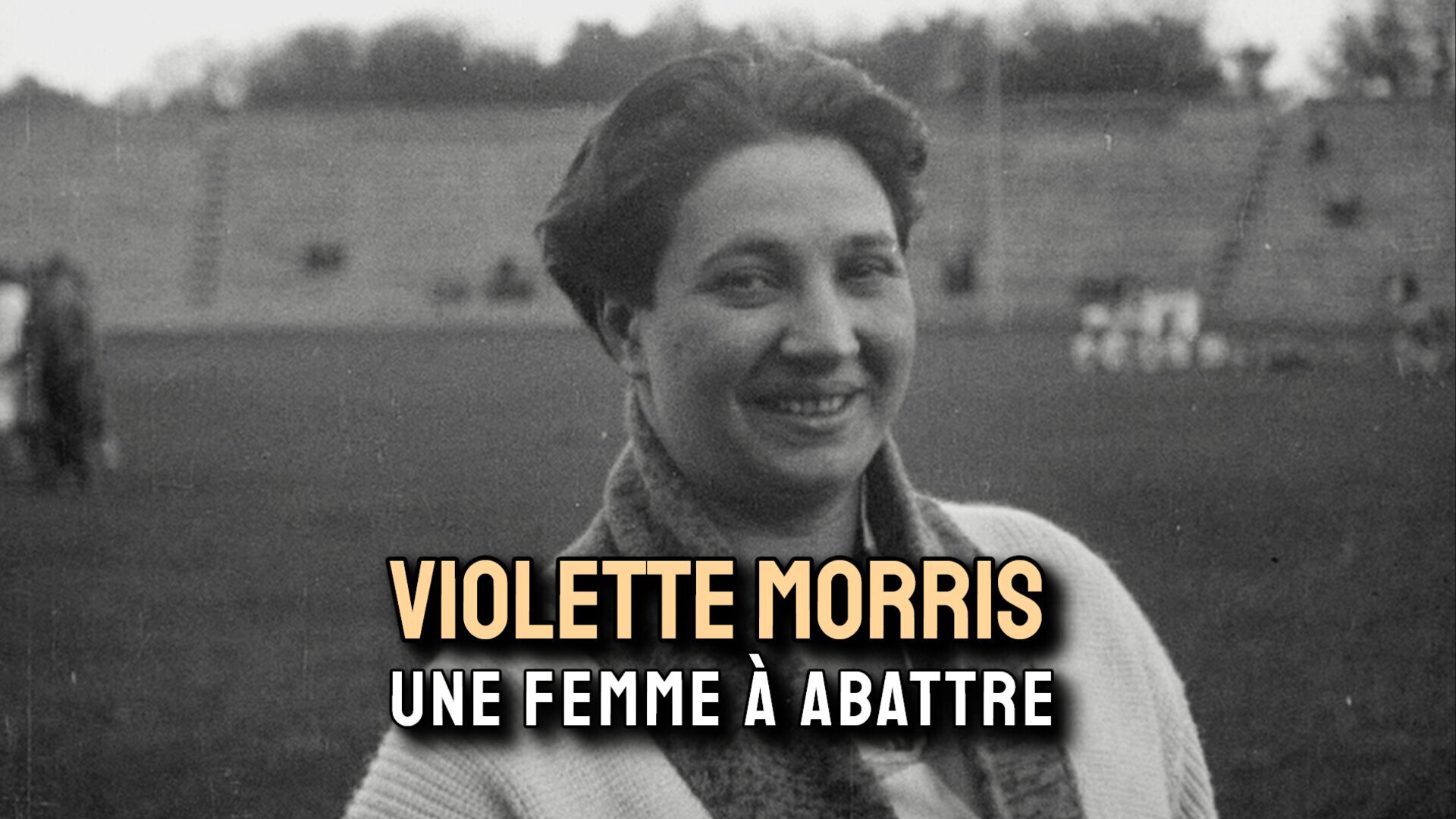 Violette Morris, une femme à abattre