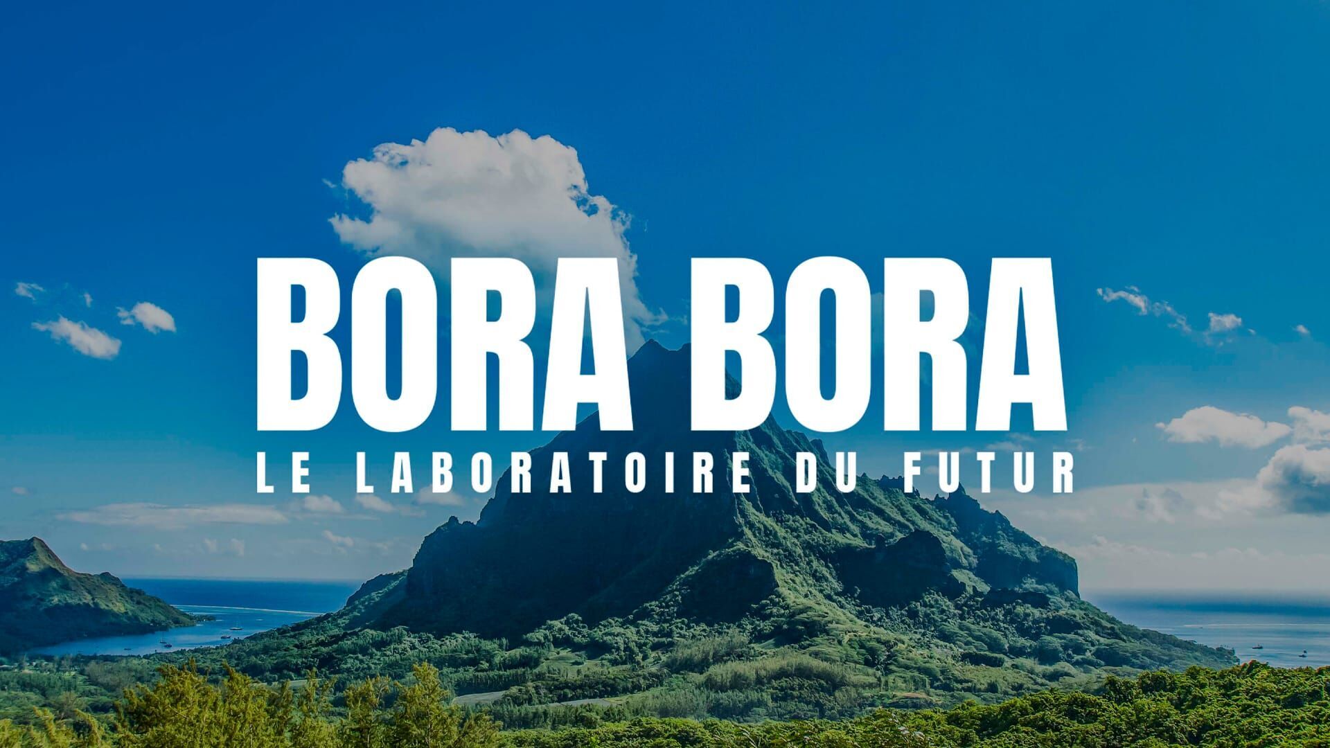 Bora Bora, le laboratoire du futur