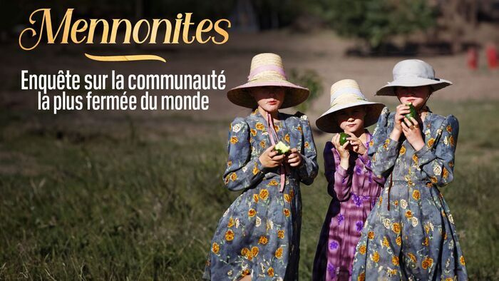 Mennonites : enquête sur la communauté la plus fermée du monde